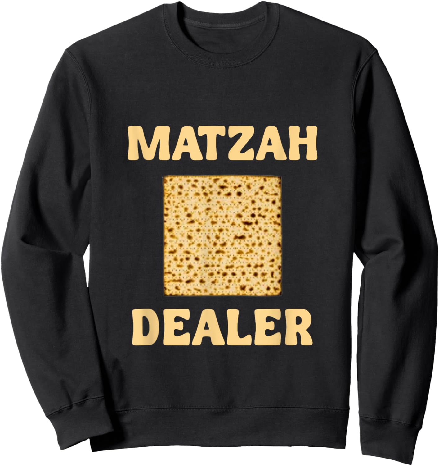 Matzah Dealer I Dig Passover Funny Jewish Pesach Afikoman Sweatshirt - Sweatshirt | Black