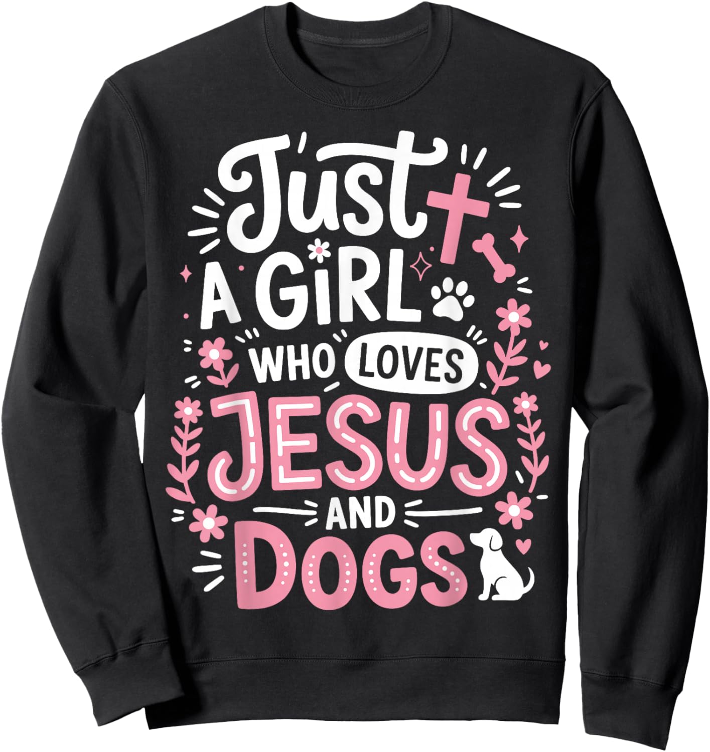 Just a Girl who Loves Jesus and Dogs Christian Sweatshirt - Sweatshirt | Black