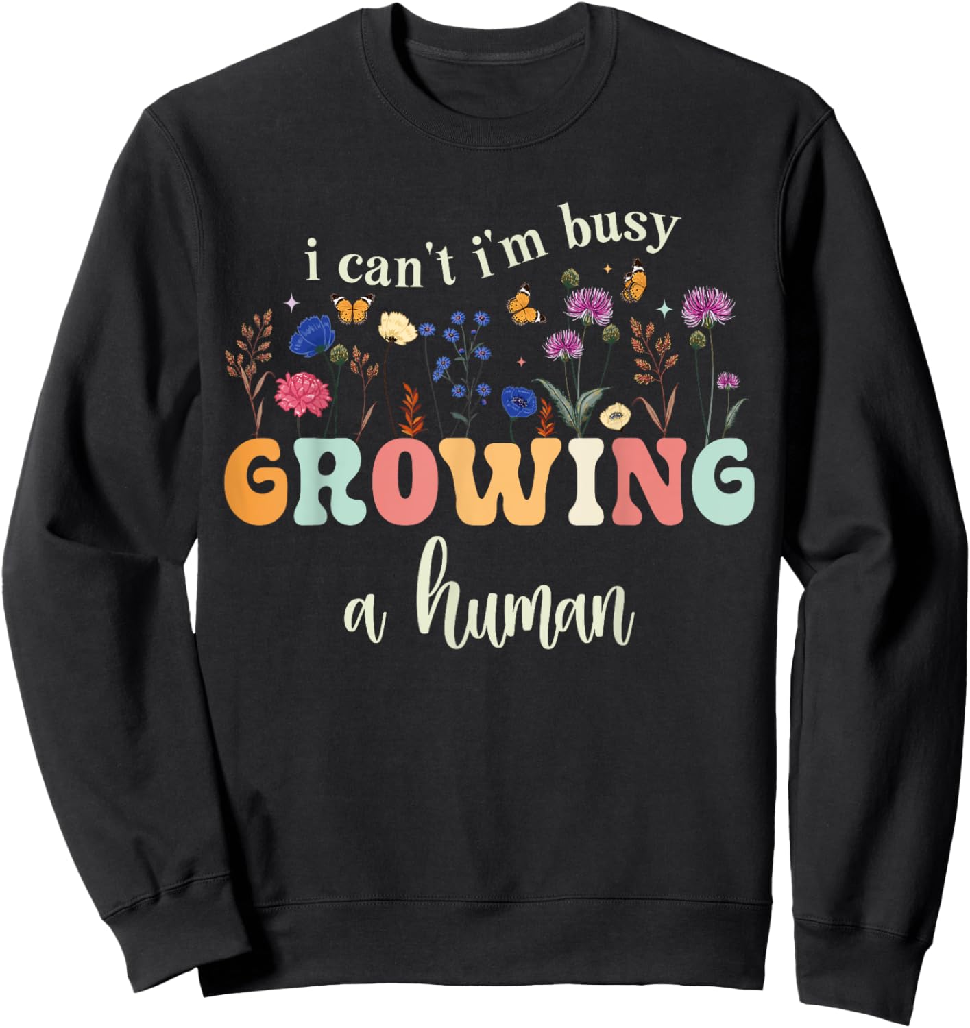I Can't Im Busy Growing A Human Funny Pregnancy Announcement Sweatshirt - Sweatshirt | Black