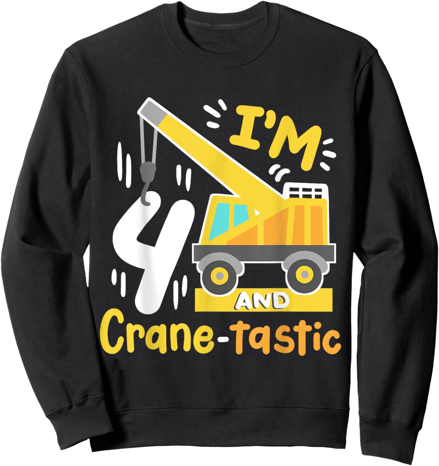 Kids 4th Construction Birthday Party I'm 4 Crane Digger Boys Sweatshirt - Sweatshirt | Black
