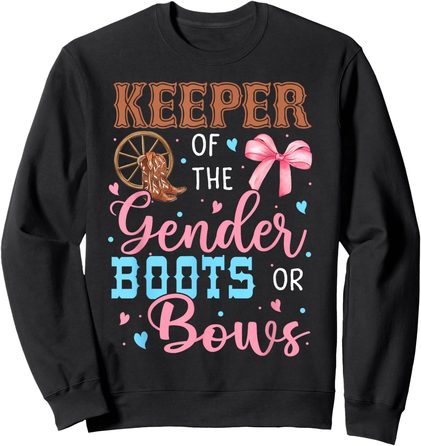 Boots or Bows Funny Keeper of Gender Baby Reveal Party Sweatshirt - Sweatshirt | Black