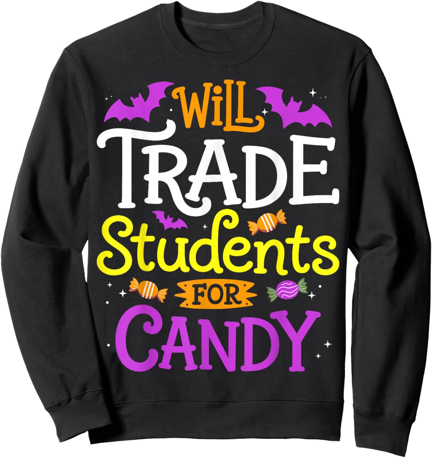 Will Trade Students for Candy Teacher Halloween Costume Sweatshirt - Sweatshirt | Black