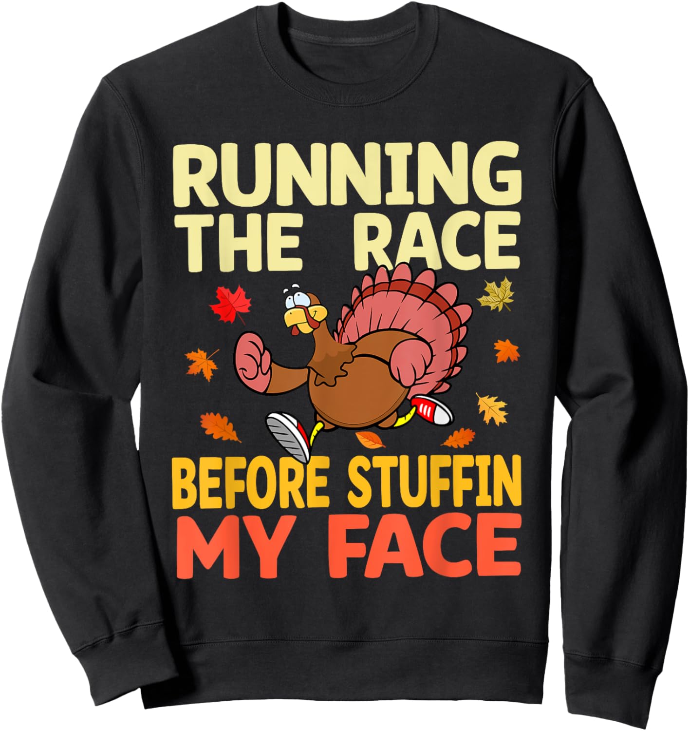 Running The Race Before Stuffing My Face Turkey Trot Running Sweatshirt - Sweatshirt | Black