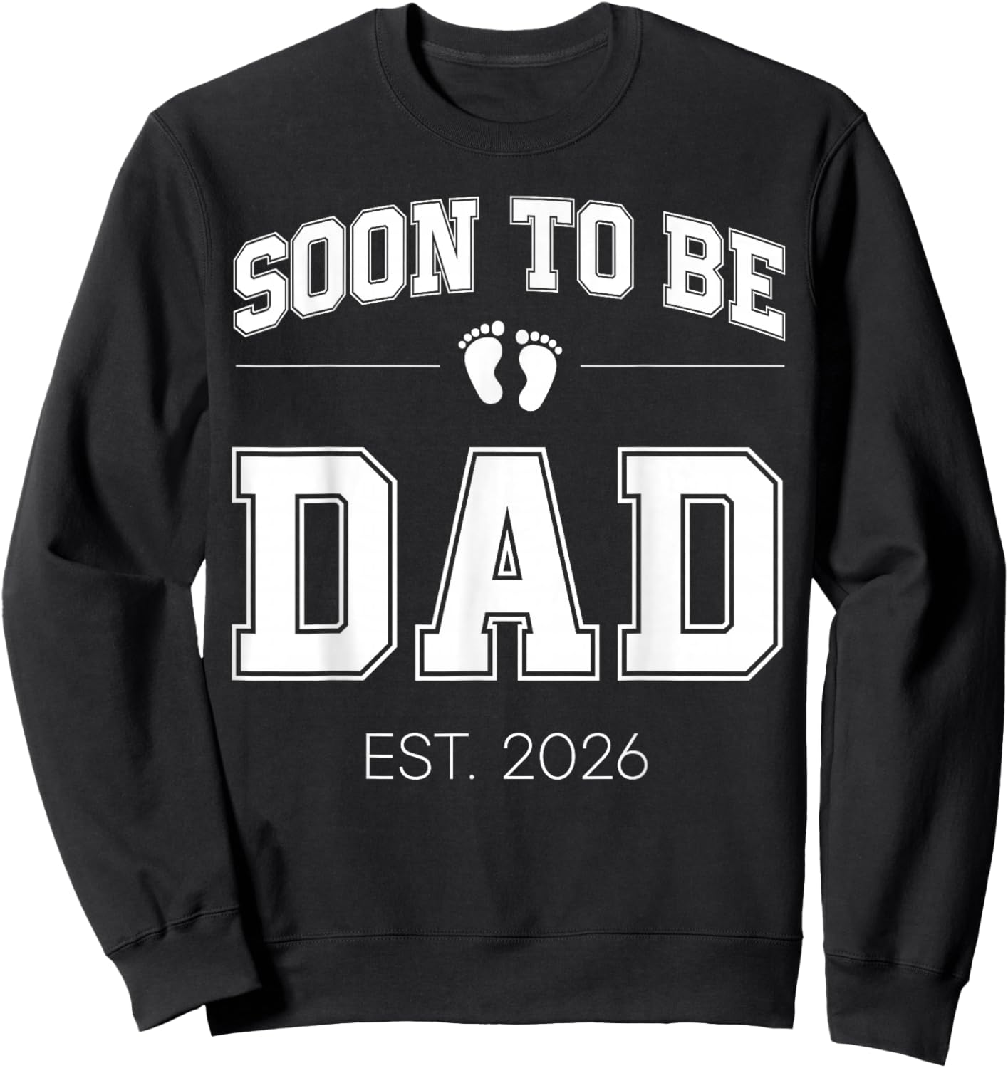 Soon to Be Dad Est 2026 Varsity First Time Daddy Sweatshirt - Sweatshirt | Black