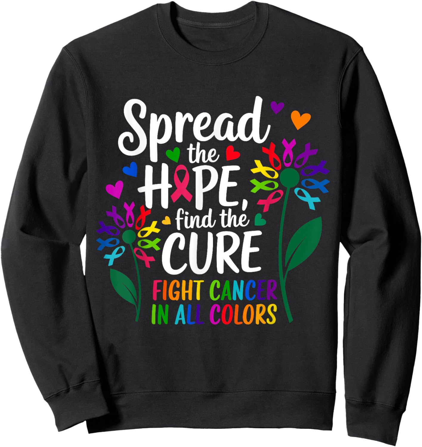 Fight cancer in all and every color ribbons flower heart Sweatshirt - Sweatshirt | Black