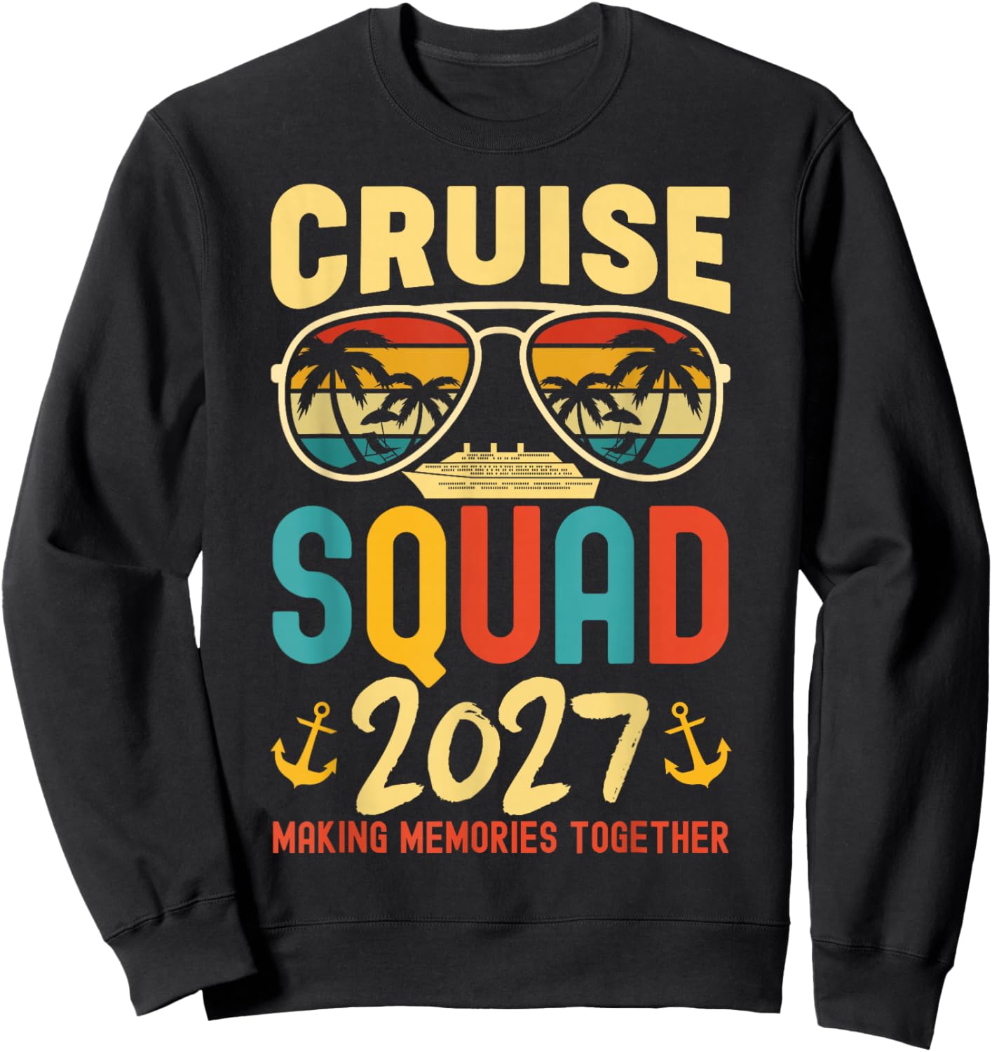 Cruise Squad 2027 Group Matching Family Cruising Vacation Sweatshirt - Sweatshirt | Black