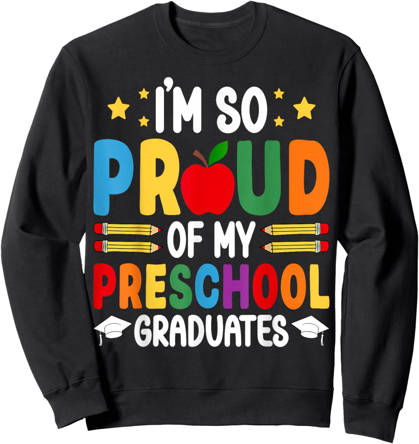 I'm So Proud of My Preschool Graduates Pre-K Teacher Sweatshirt - Sweatshirt | Black