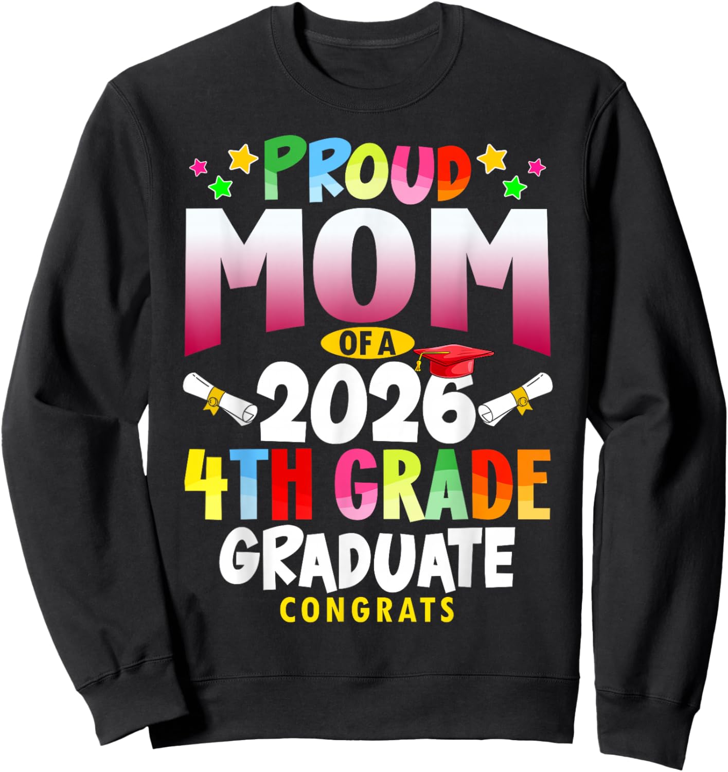 Proud Mom of A 2026 4th Grade Graduate Family Graduation Sweatshirt - Sweatshirt | Black