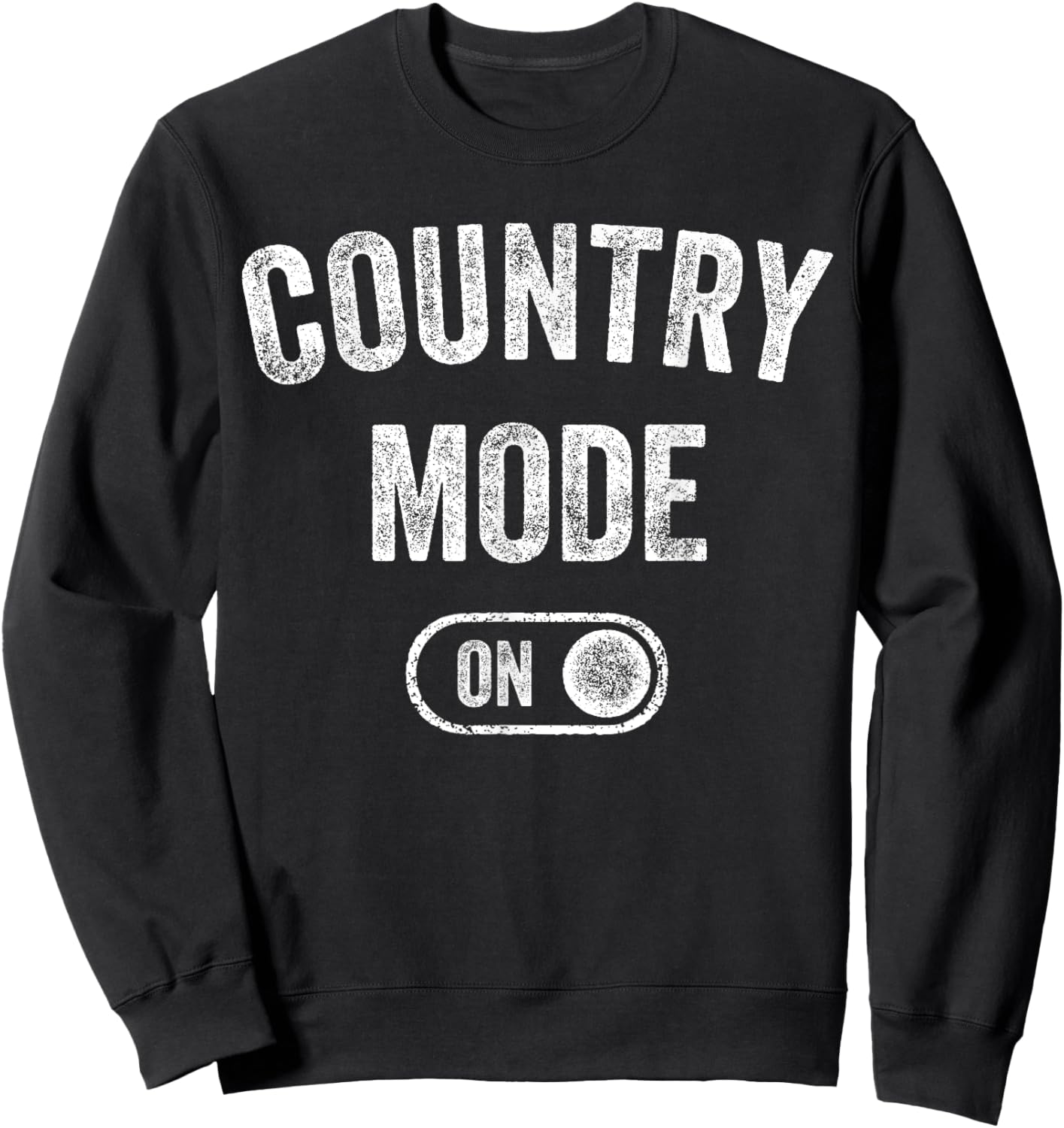 Country Mode On Funny Cowboy Gift Singer Farmer Cowgirl Sweatshirt - Sweatshirt | Black