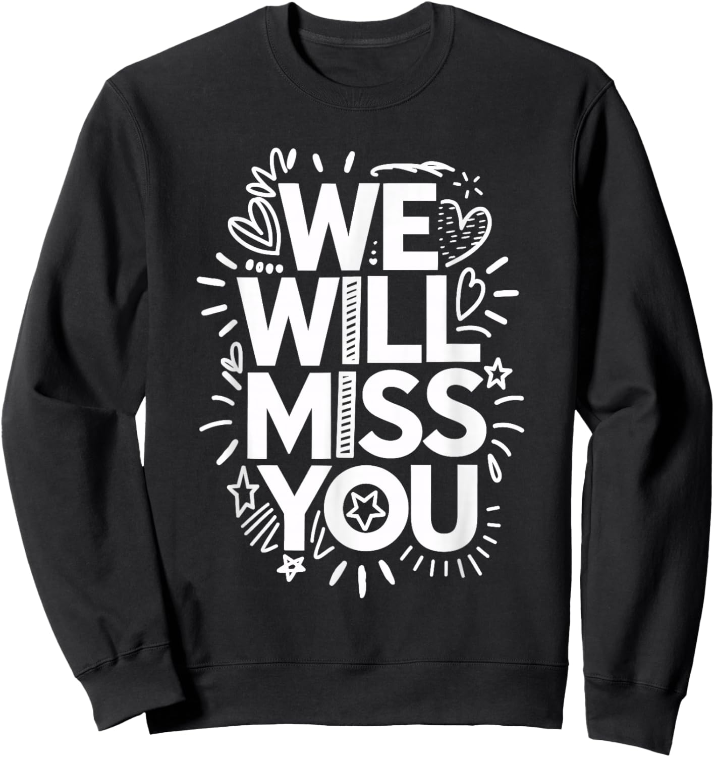 We Will Miss You, Office Coworker Leaving And Resigning Sweatshirt - Sweatshirt | Black