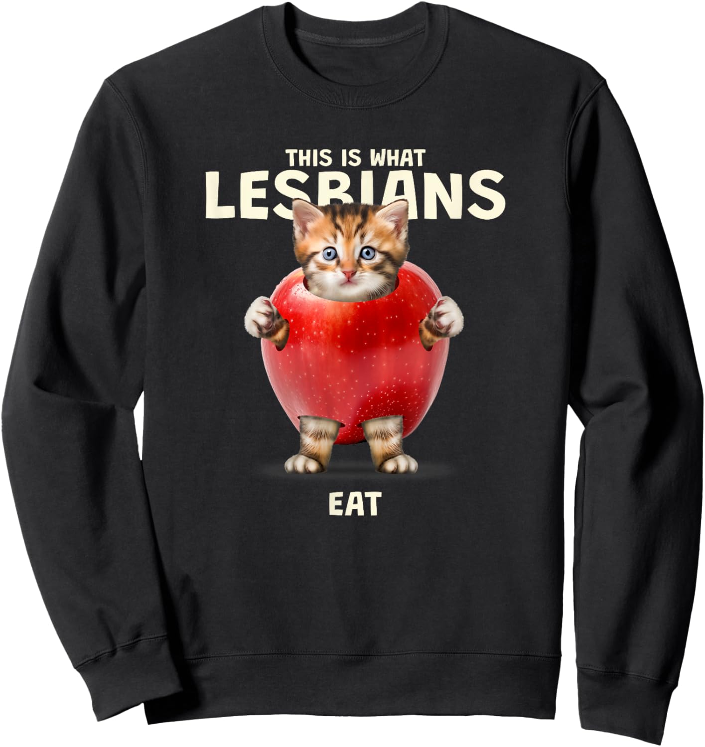 This Is What Lesbians Eat - Funny Cat Graphic (LGBT) Sweatshirt - Sweatshirt | Black