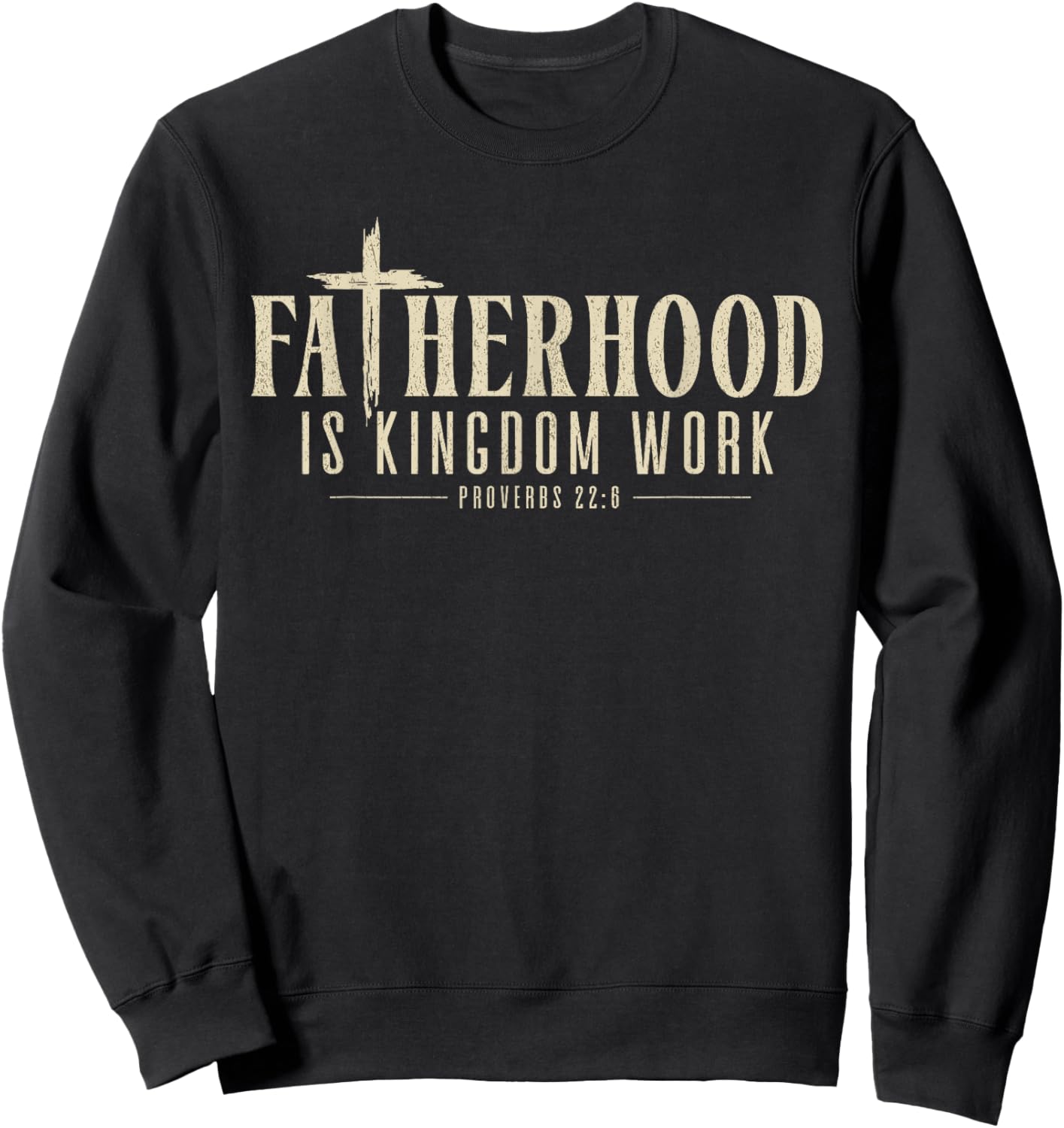 Fatherhood is Kingdom Work Christian Dad Men Father's Day Sweatshirt - Sweatshirt | Black