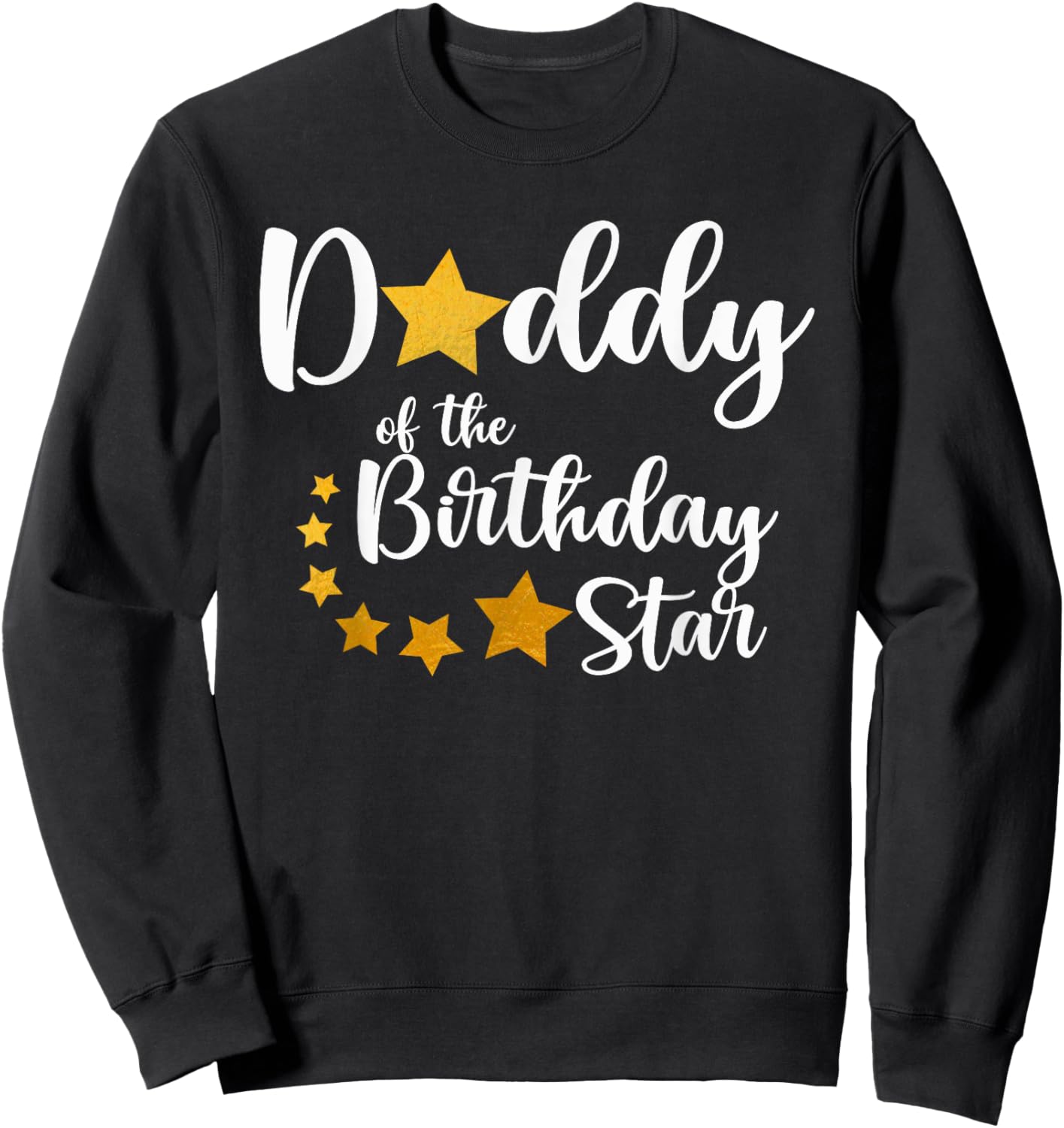 Daddy Of The Birthday Star Matching Family Gold Star Sweatshirt - Sweatshirt | Black
