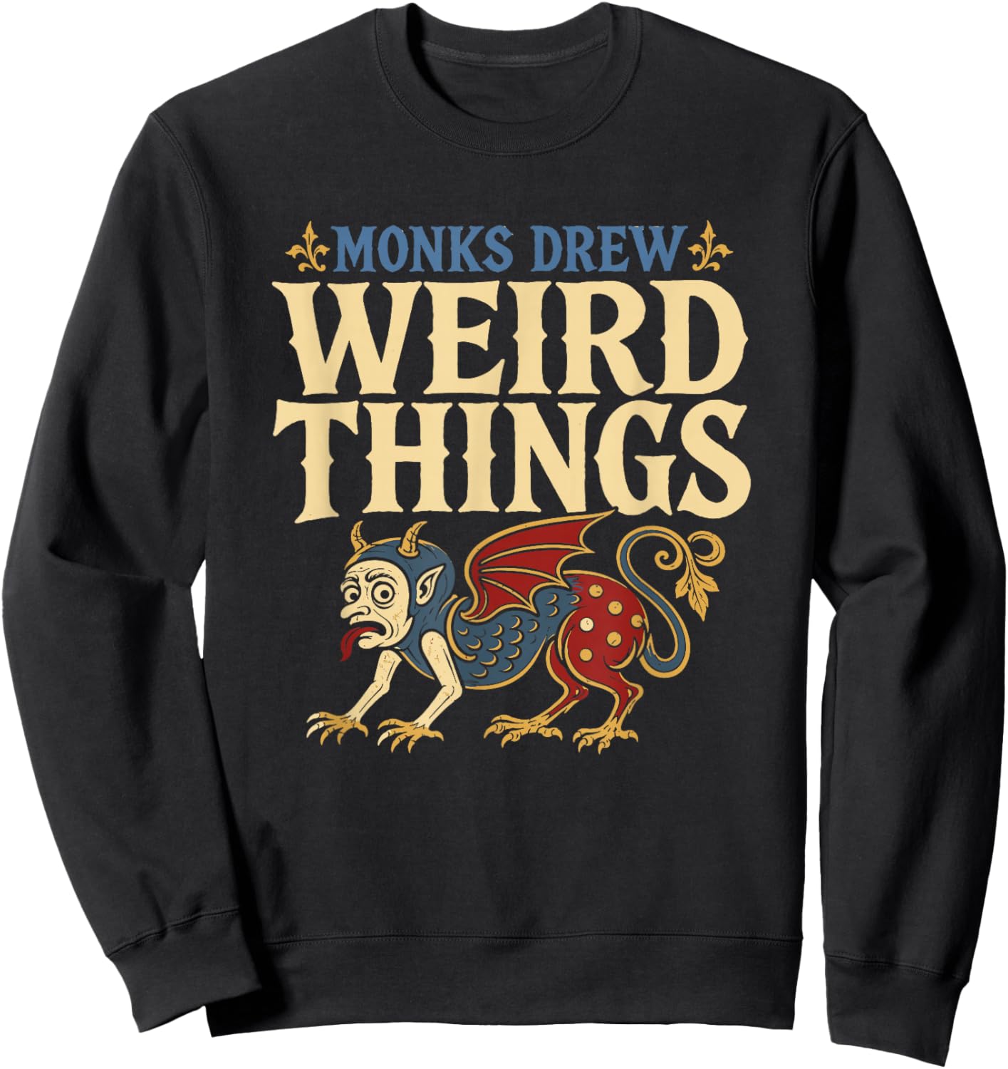 Manuscrit médiéval Marginalia Weird Medieval Manuscrit Cadeau Sweatshirt - Sweatshirt | Black