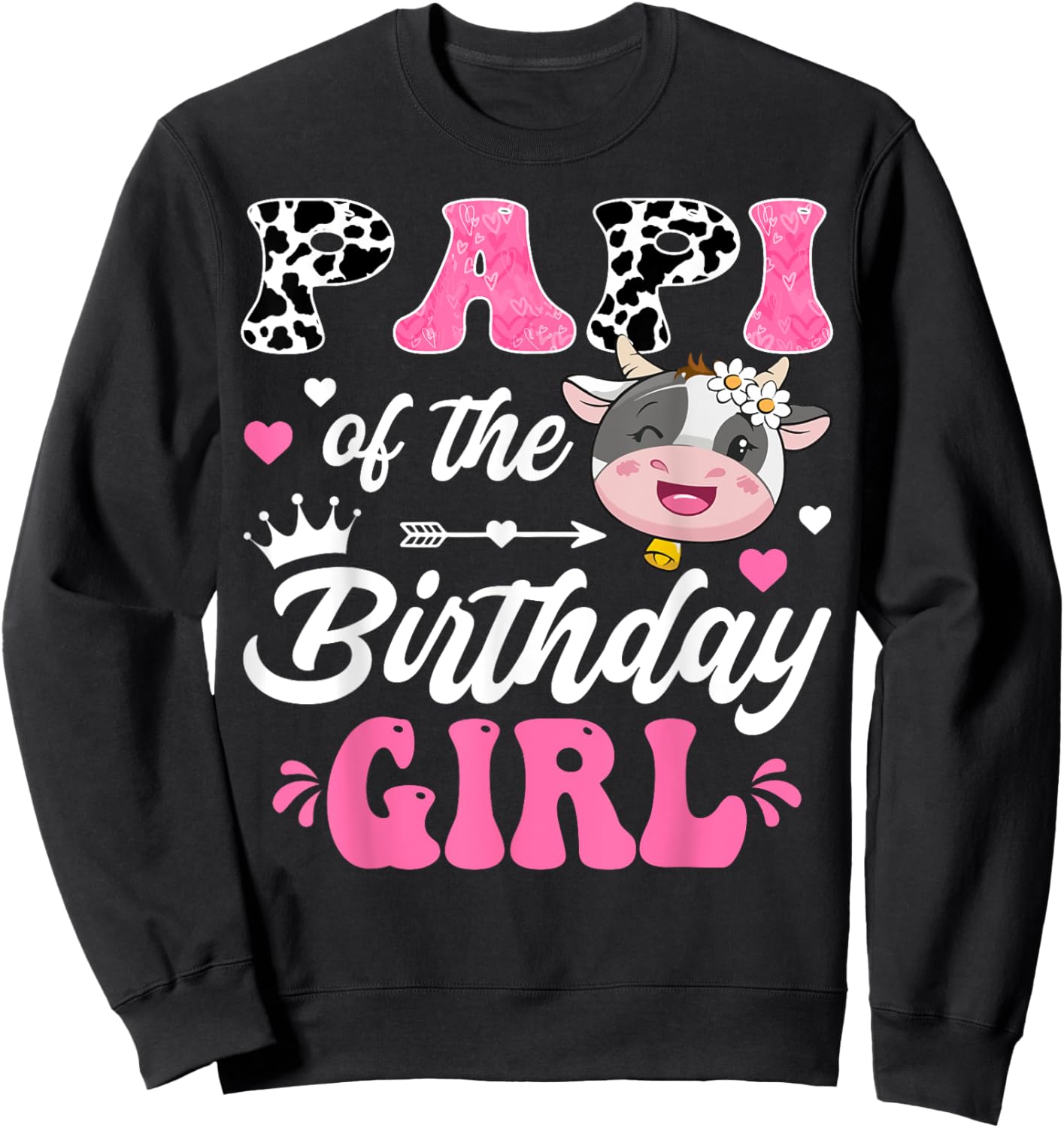 Papi Of The Birthday Girl Cute Cow Farm 1St Birthday Sweatshirt - Sweatshirt | Black
