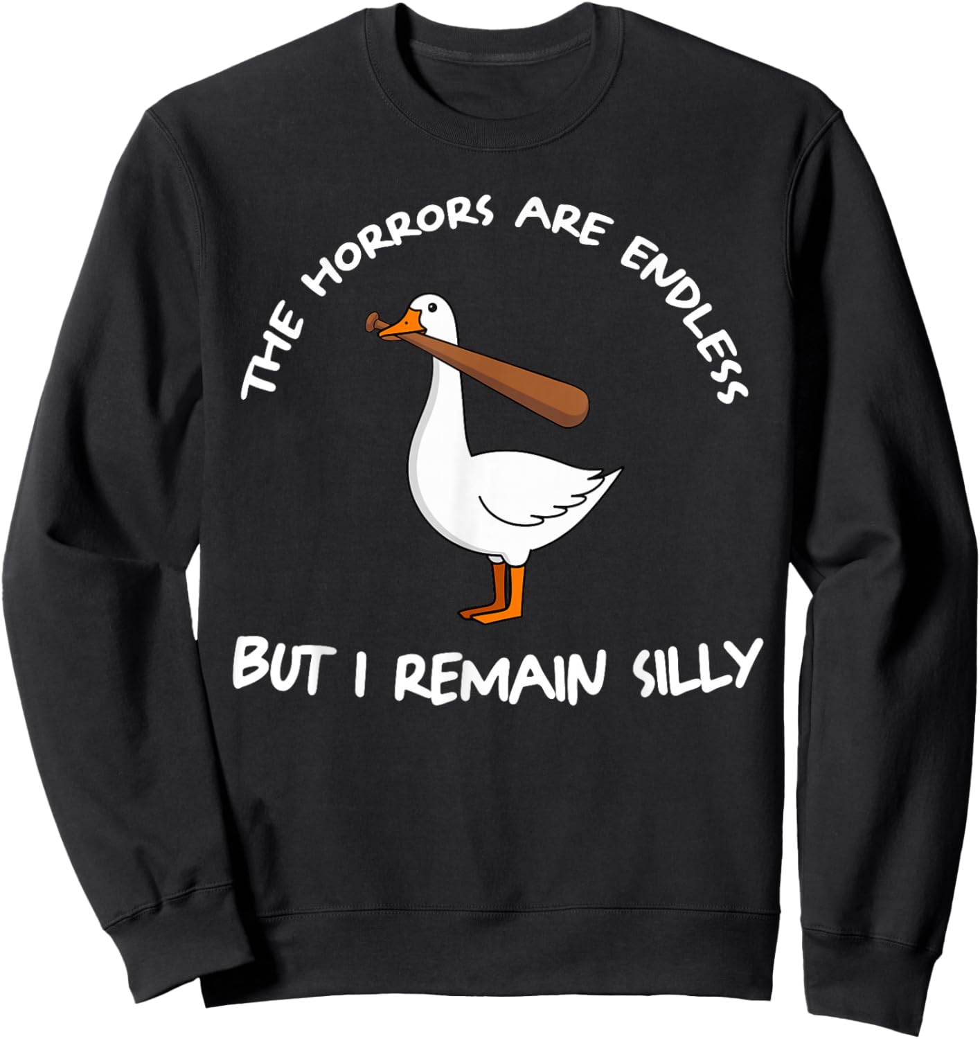 The Horrors Are Endless But I Remain Silly Sweatshirt - Sweatshirt | Black