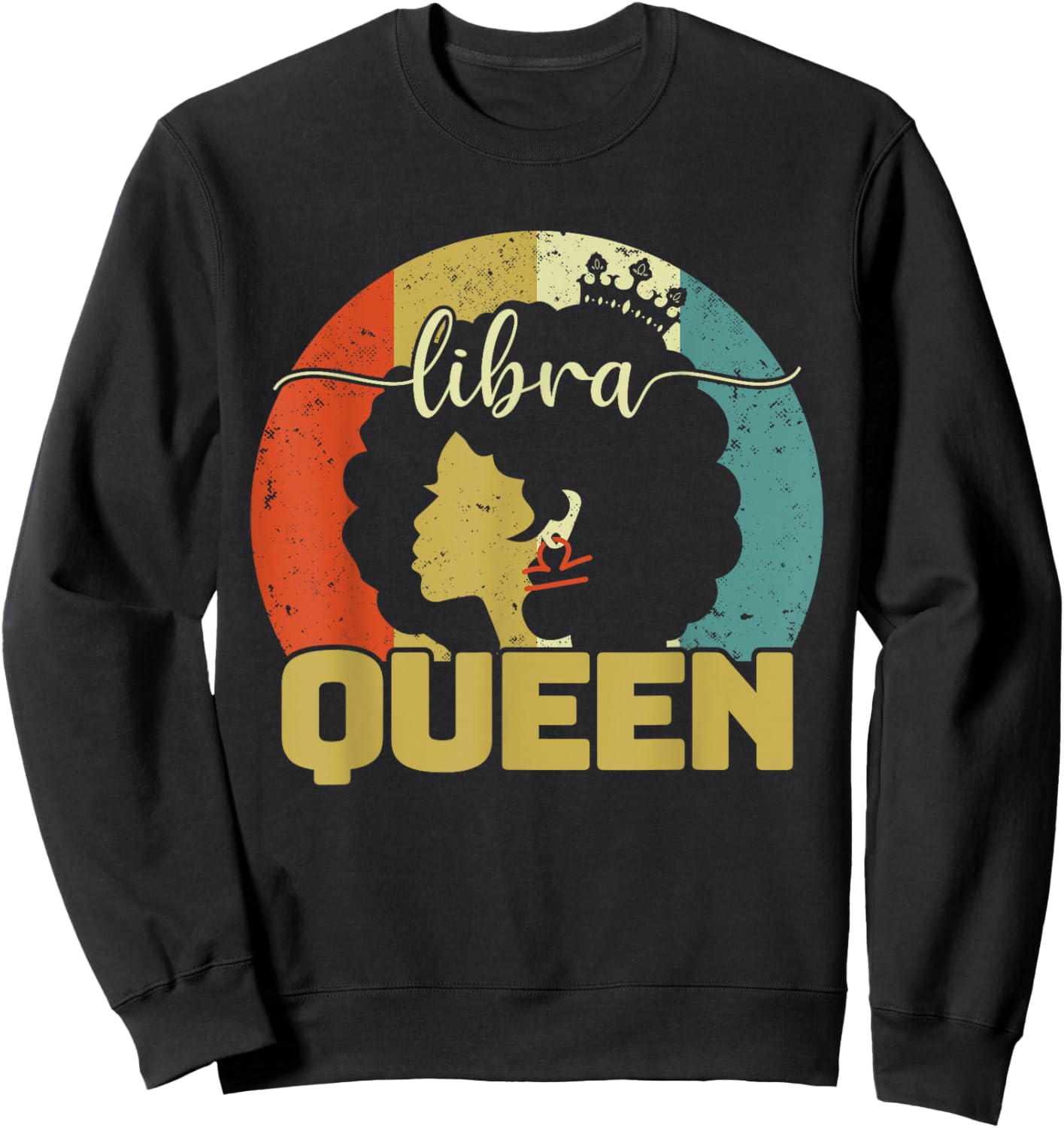Libra Queen Libra Birthday Afro Libra Zodiac Sign Vintage Sweatshirt - Sweatshirt | Black