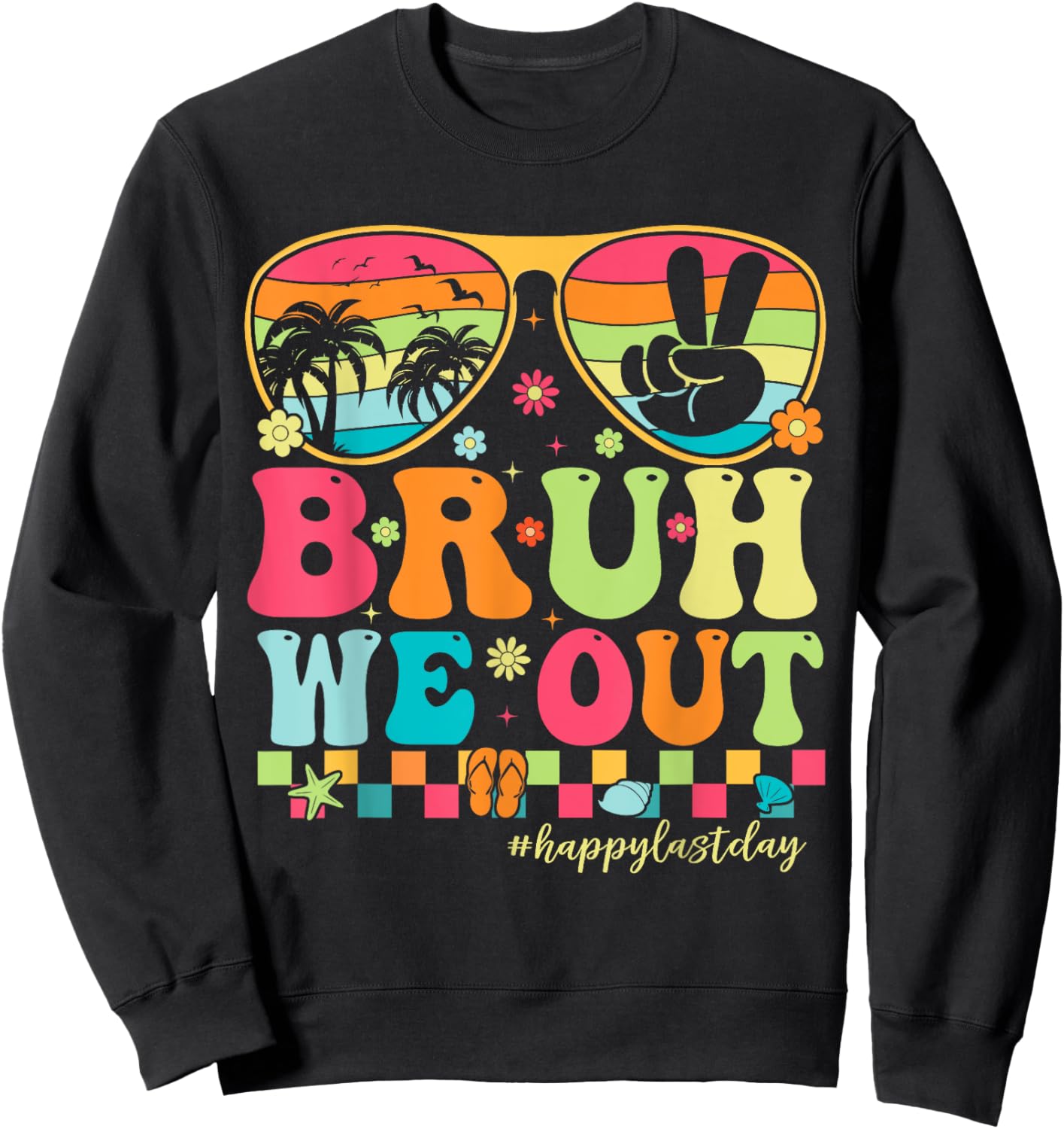 Bruh We Out Teachers Happy Last Day Of School Groovy Sweatshirt - Sweatshirt | Black