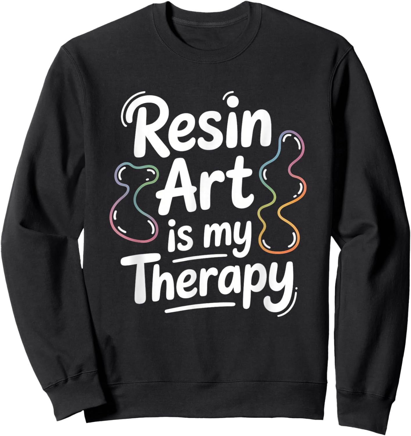 Resin Art is My Therapy Sweatshirt - Sweatshirt | Black