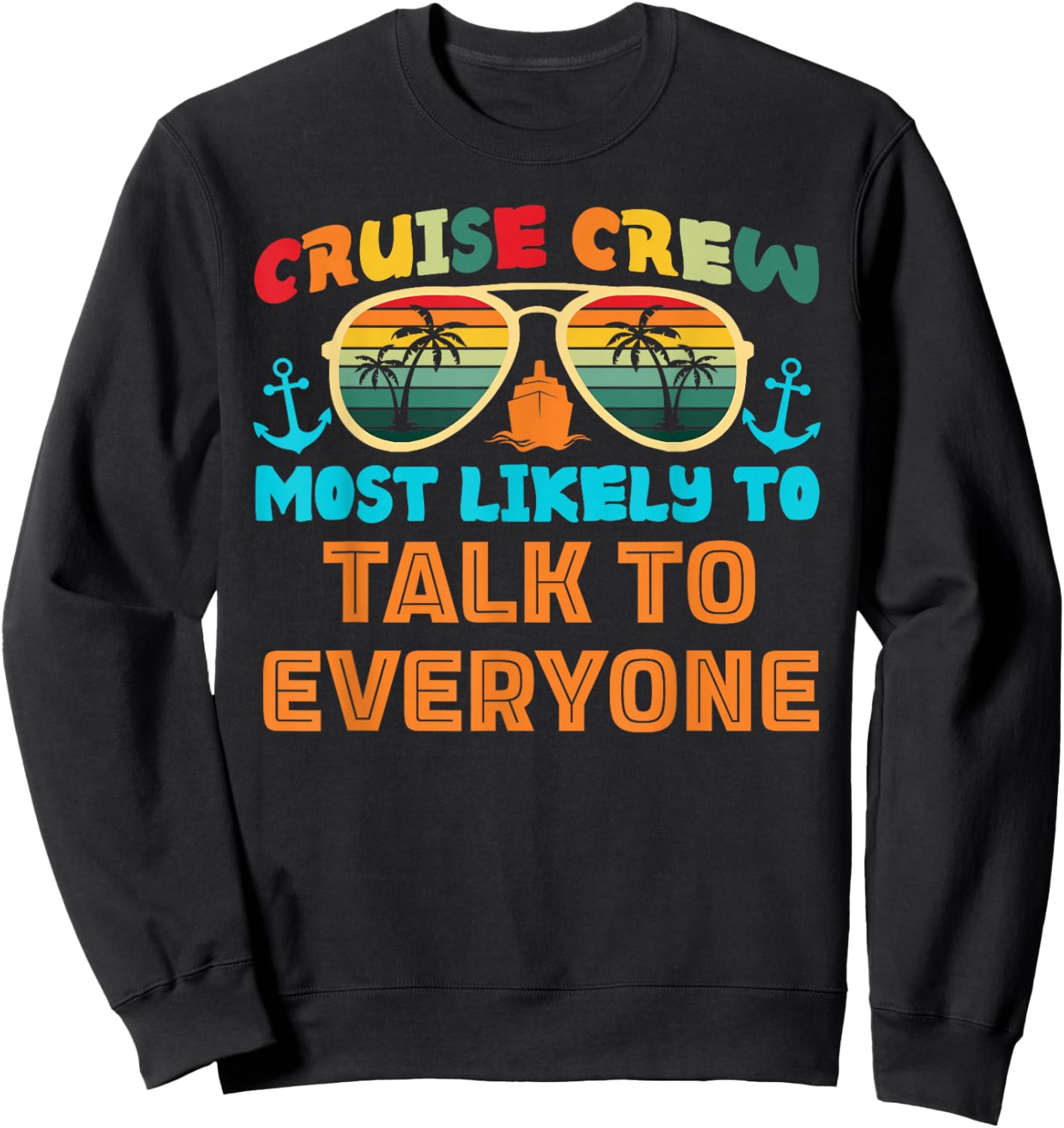 Funny Family Cruise 2025 Most Likely To Cruise Crew Squad Sweatshirt - Sweatshirt | Black