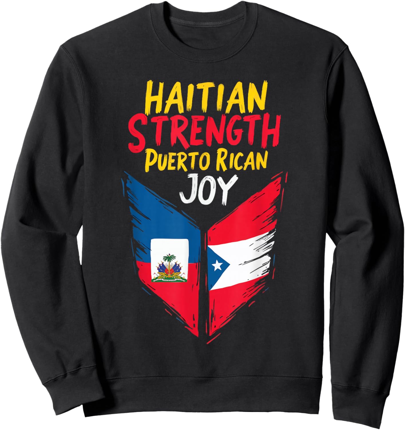 Half Haitian Half Puerto Rican Puerto Rico Flag Haiti Sweatshirt - Sweatshirt | Black