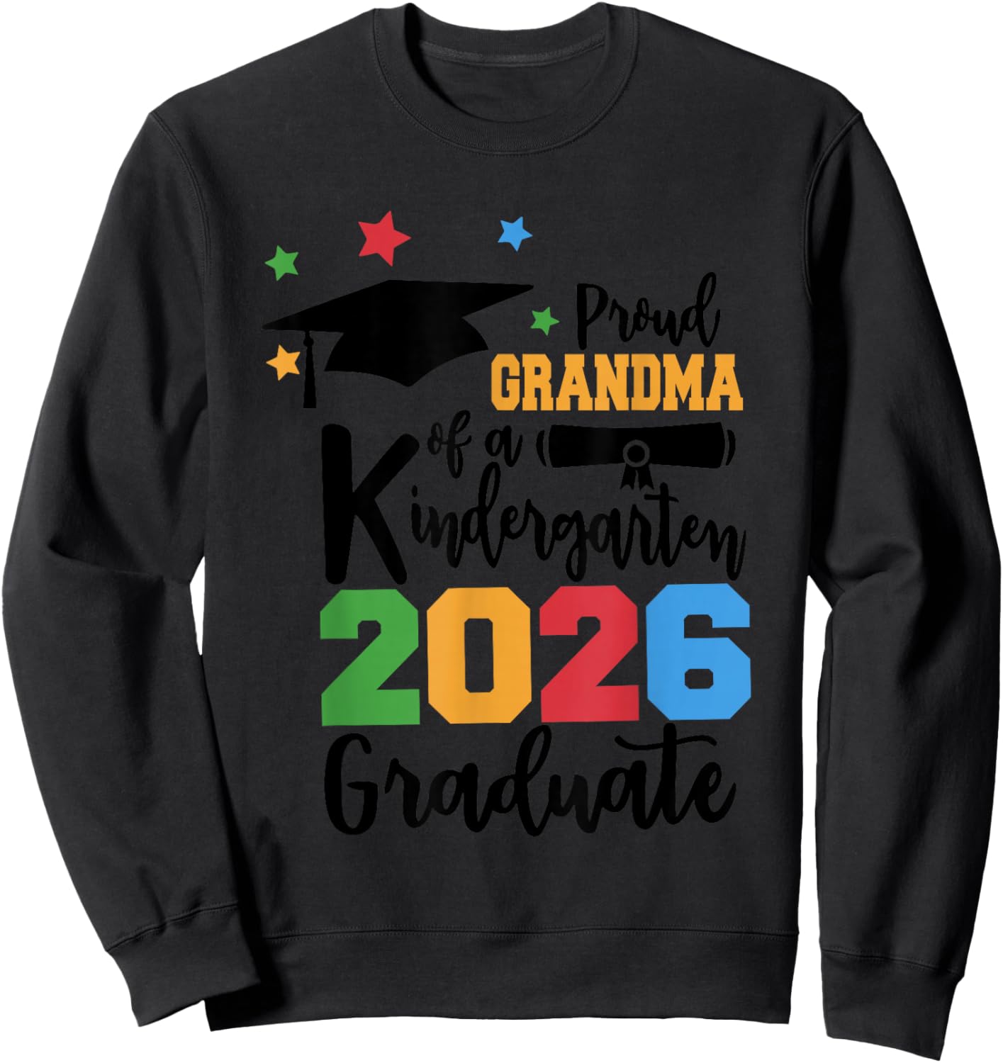Proud Grandma of A Kindergarten Class of 2026 Graduate Sweatshirt - Sweatshirt | Black