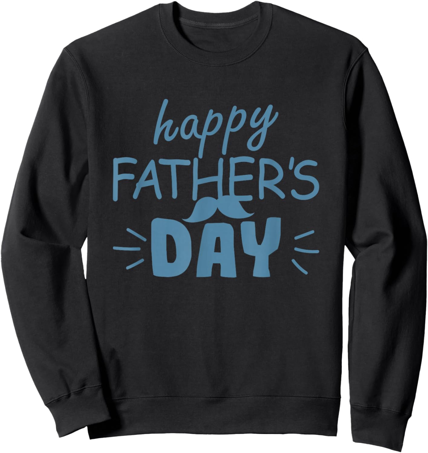 Happy Father's Day Dad Father's Day Man Sweatshirt - Sweatshirt | Black