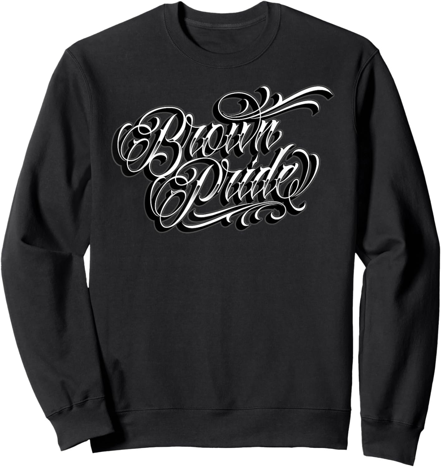BROWN PRIDE Chicano Tattoo Art Chicana Mexican Heritage Sweatshirt - Sweatshirt | Black