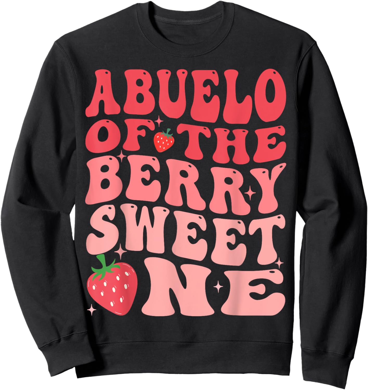 Abuelo Of The Berry Sweet One 1st Birthday Strawberry Sweatshirt - Sweatshirt | Black