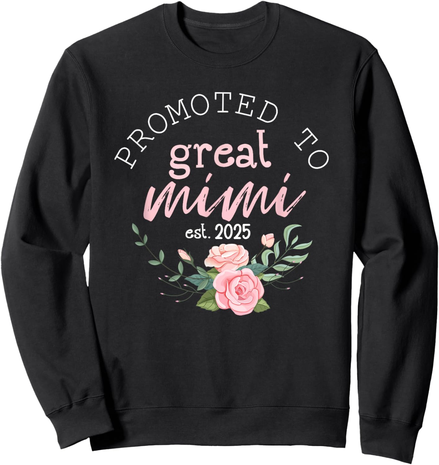 Promoted to Great Grandma 2025 Gifts First Time Grandma Mimi Sweatshirt - Sweatshirt | Black