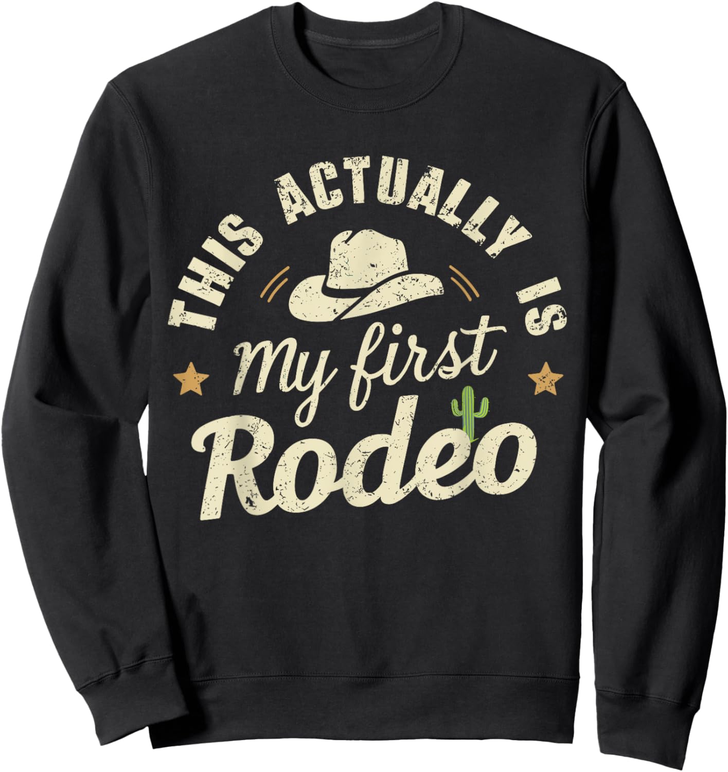 This Is Actually My First Rodeo - Humorous Western Sweatshirt - Sweatshirt | Black