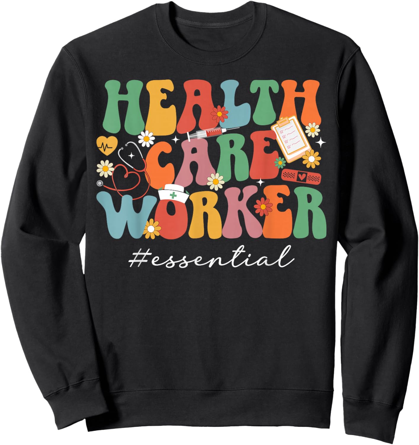 Healthcare Worker Essential Healthcare Workers Sweatshirt - Sweatshirt | Black