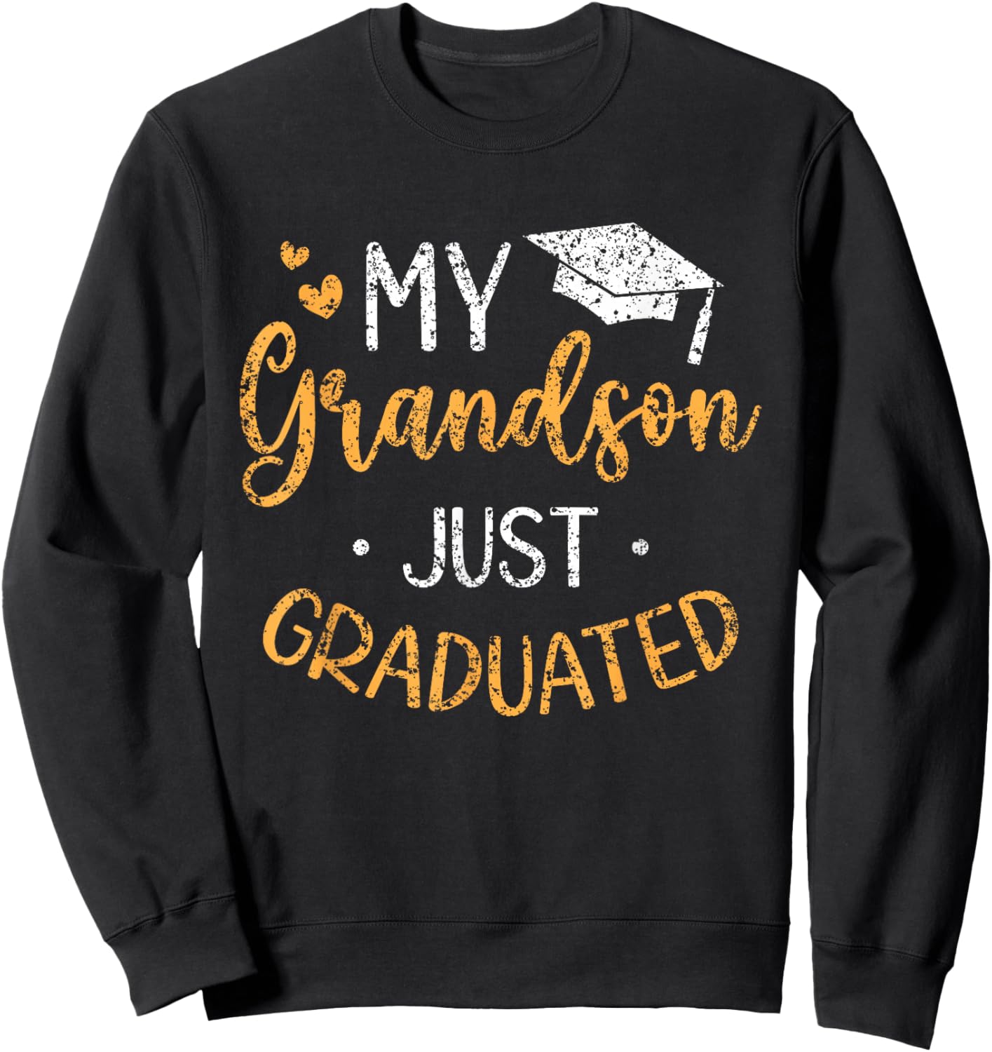 My Grandson Just Graduated Granny Grandma Of Graduate Sweatshirt - Sweatshirt | Black