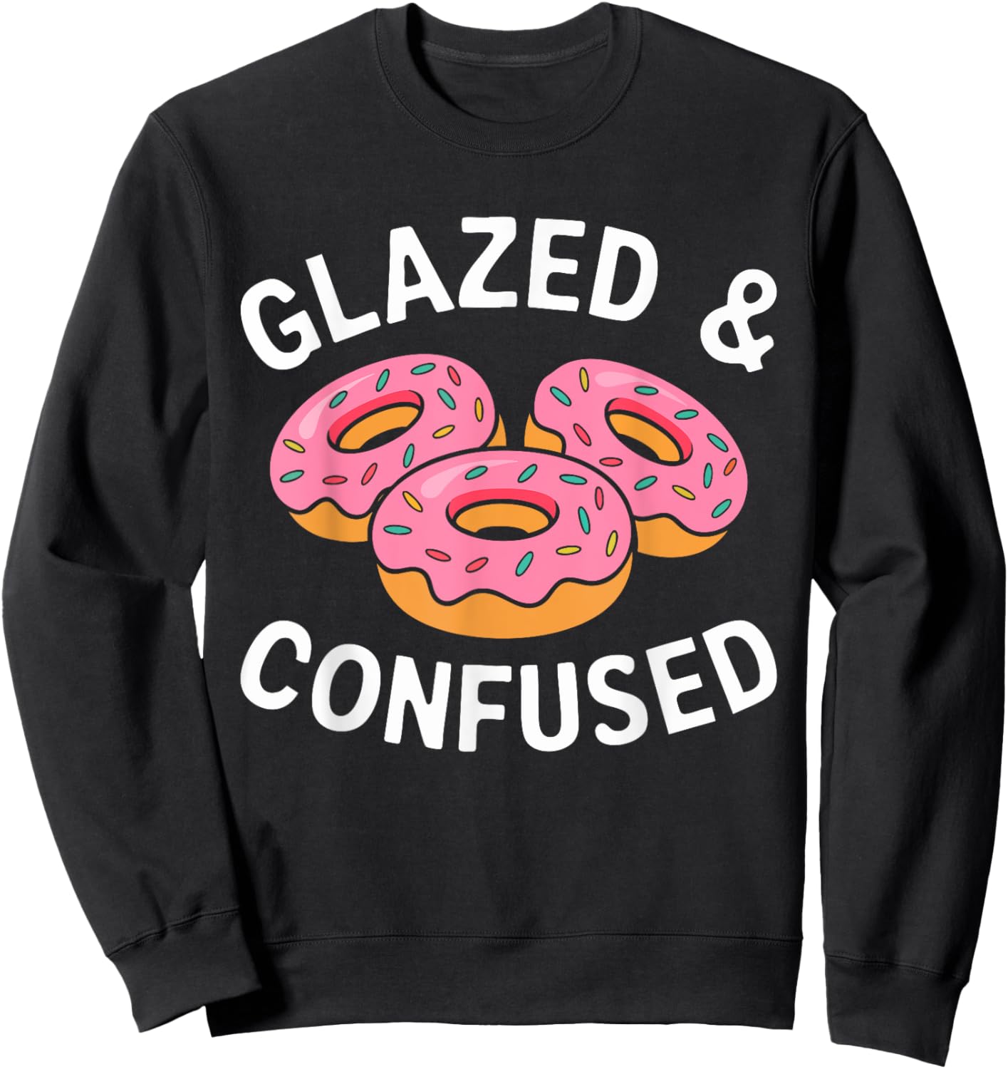 Glazed And Confused Shirt Adults Kids Men Women Donut Lover Sweatshirt - Sweatshirt | Black