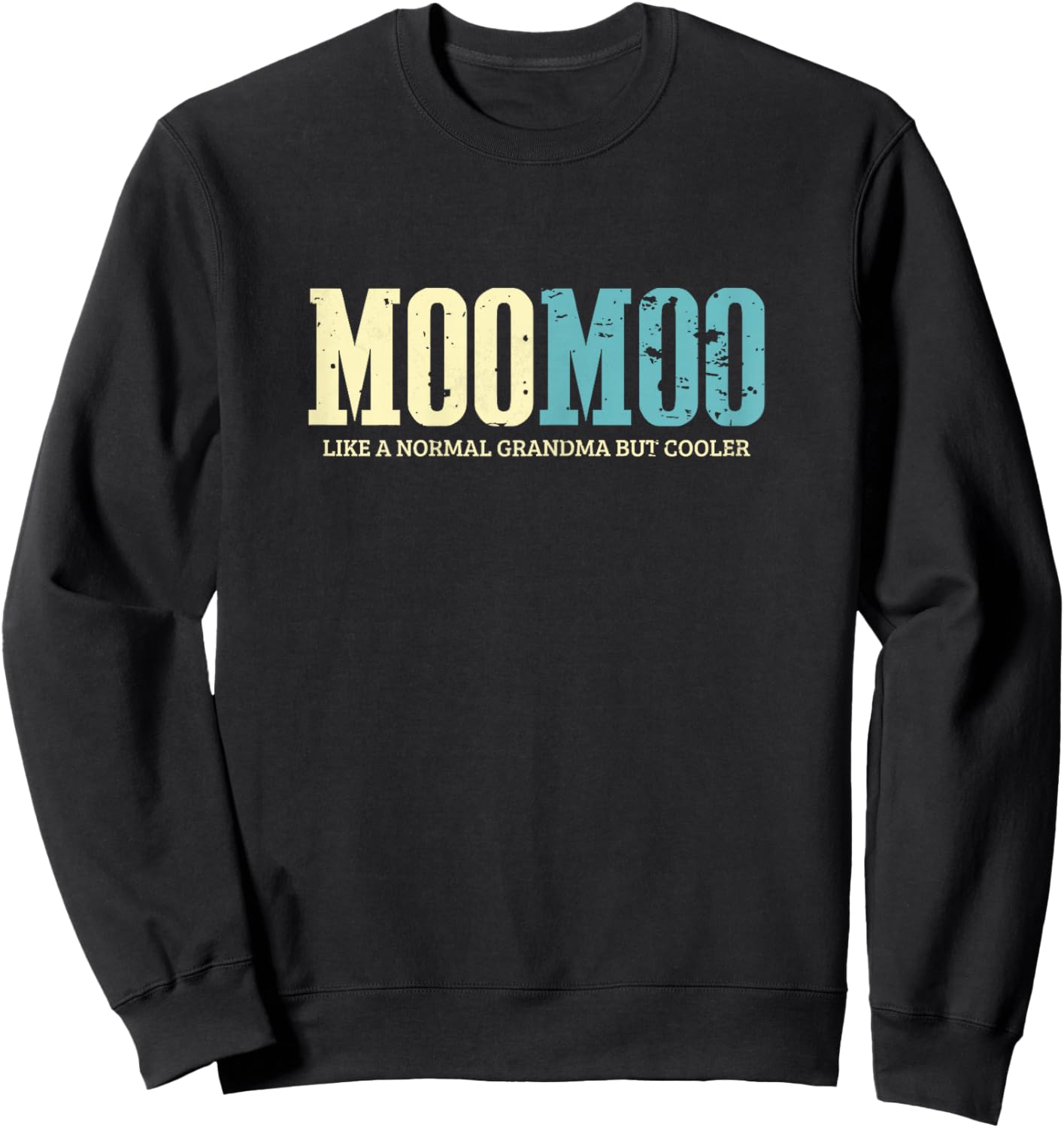 Moo Moo Like A Normal Grandma But Cooler Retro Sweatshirt - Sweatshirt | Black