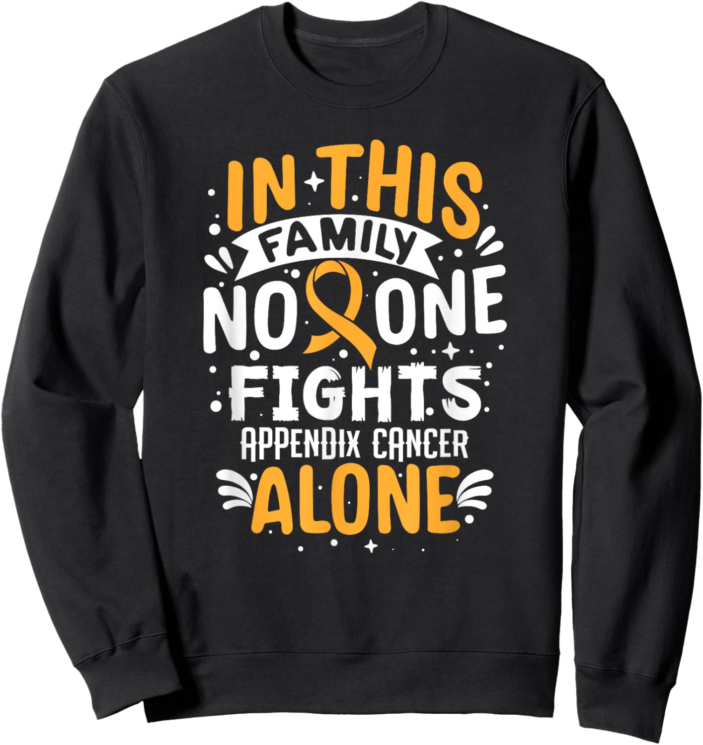 No One Fights- Appendix Cancer Awareness Supporter Ribbon Sweatshirt - Sweatshirt | Black