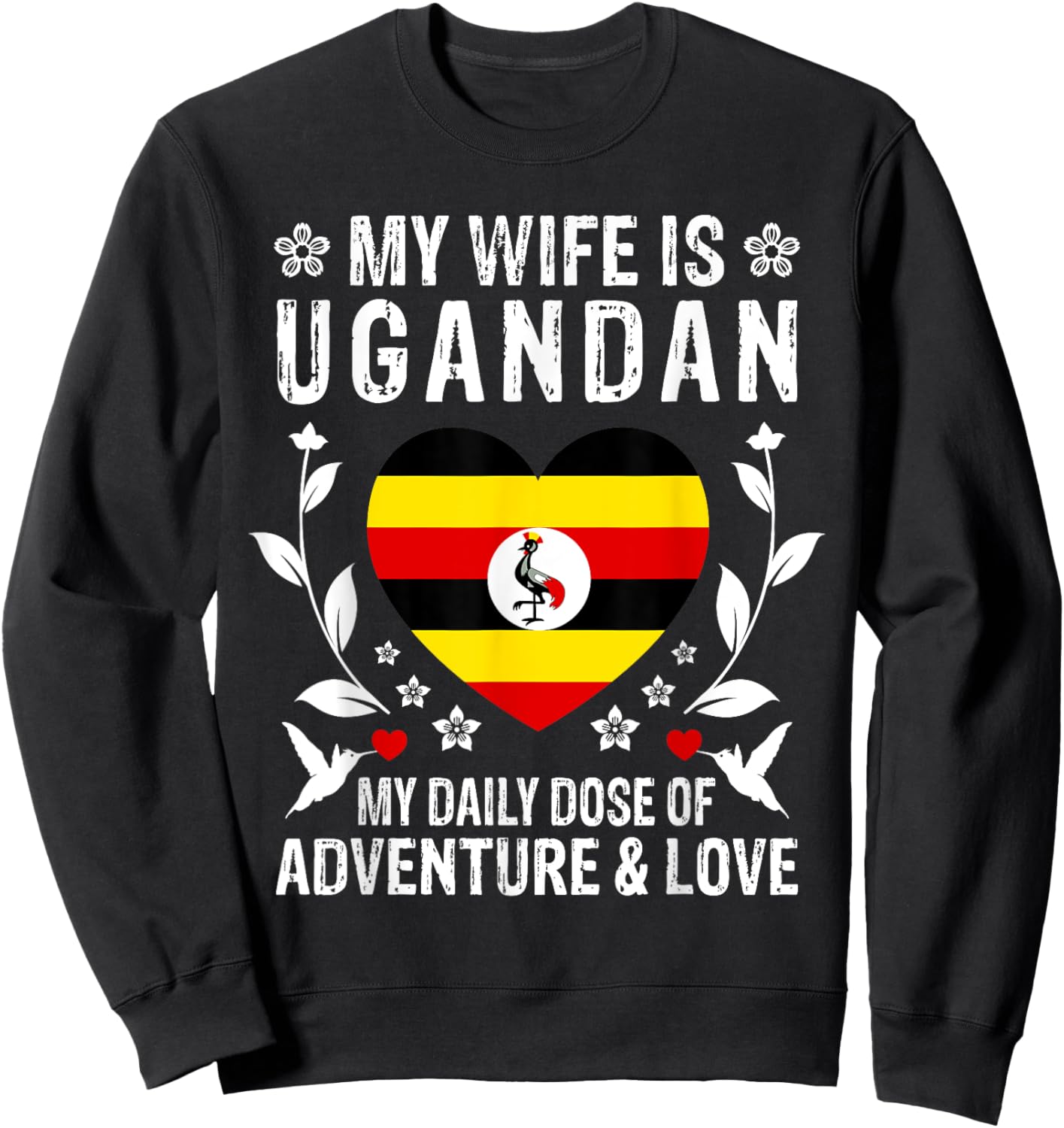 My Wife Is Ugandan Wife Uganda Flag Spouses Sweatshirt - Sweatshirt | Black