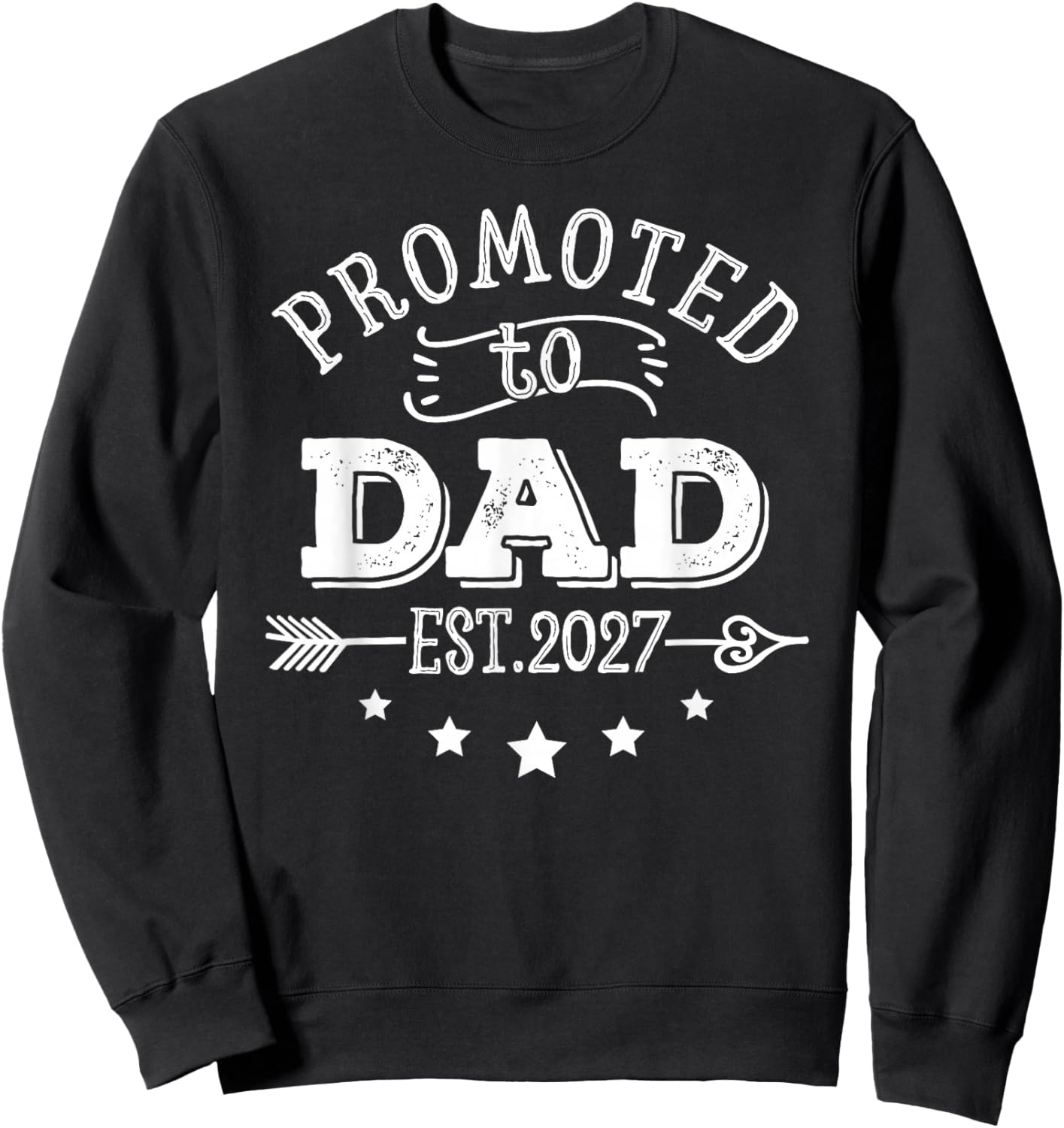 Soon to Be Daddy Promoted to Dad est. 2027 Sweatshirt - Sweatshirt | Black