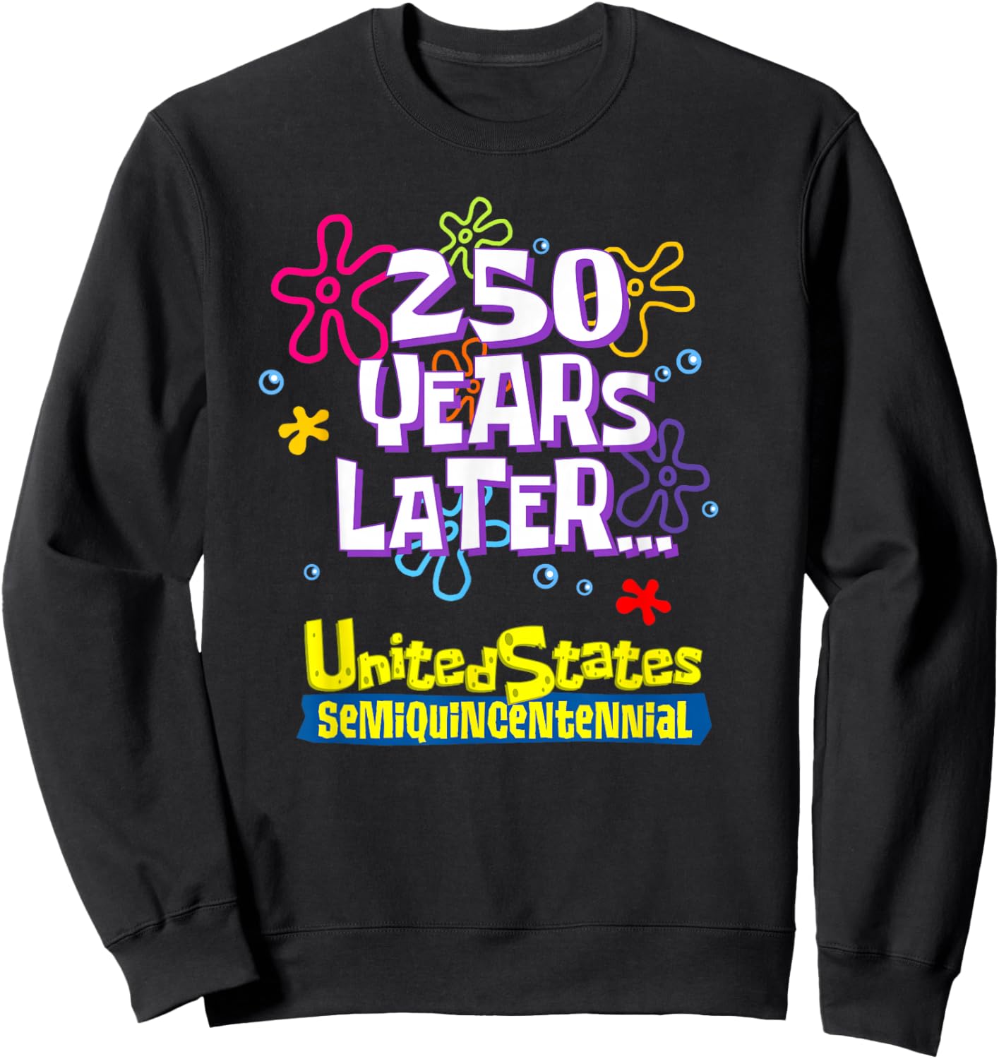 Vintage Cartoon 250 Years Later Independence Day July 4th Sweatshirt - Sweatshirt | Black