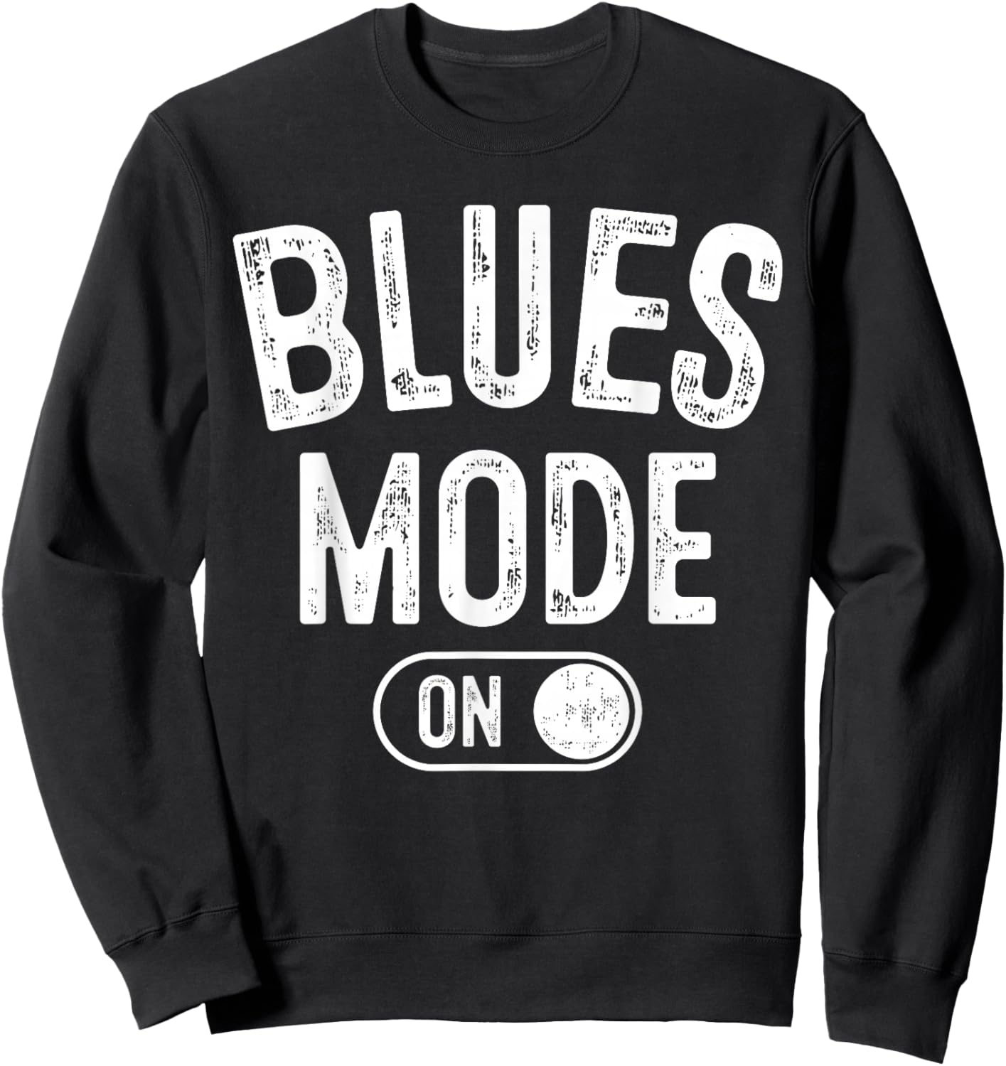 Blues Mode On Funny Blues Man Gift Musician Singer Guitarist Sweatshirt - Sweatshirt | Black