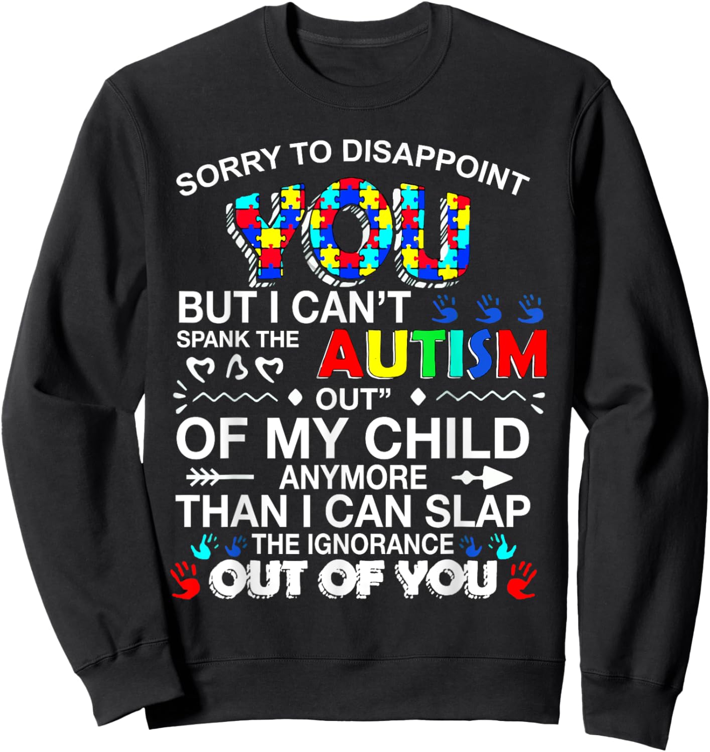 Sorry To Disappoint You But I Can't Spank The Autism Out Sweatshirt - Sweatshirt | Black