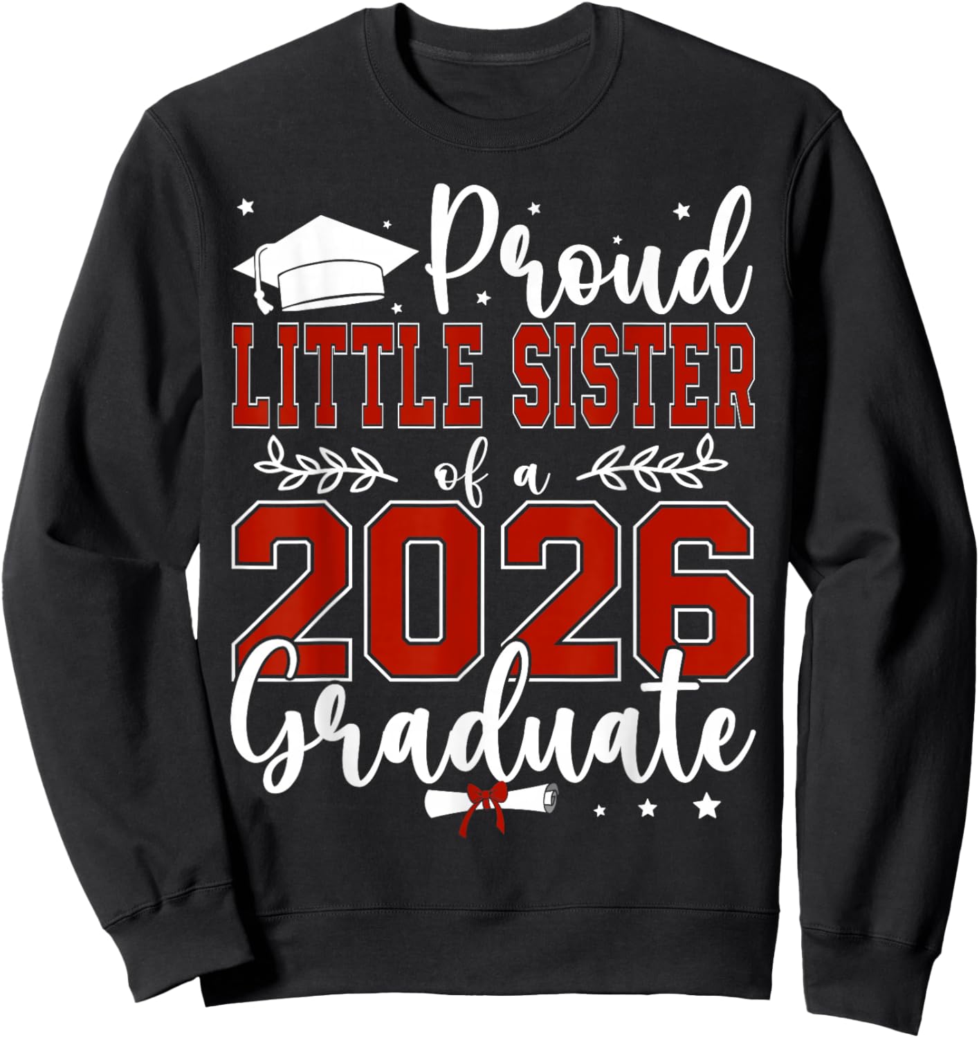 Proud Little Sister of a Class of 2026 Graduate Sweatshirt - Sweatshirt | Black