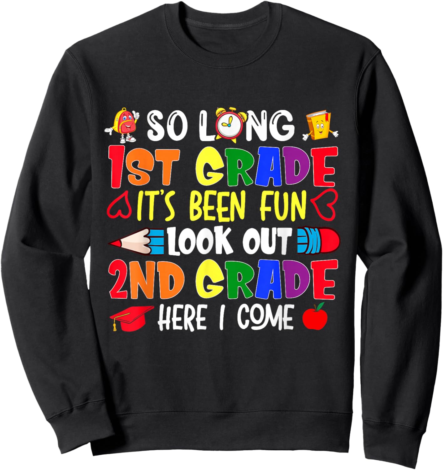 So Long 1st Grade It's been Fun Look Out 2nd Grade Sweatshirt - Sweatshirt | Black