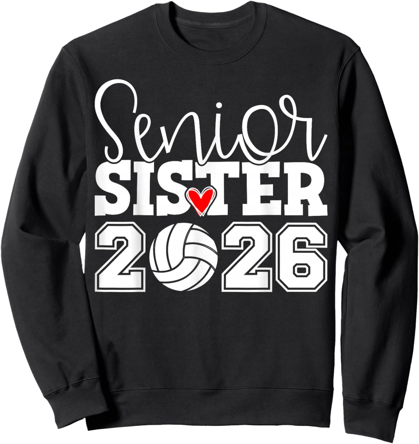 Senior Volleyball Sister 2026 Team Class of 2026 Graduation Sweatshirt - Sweatshirt | Black