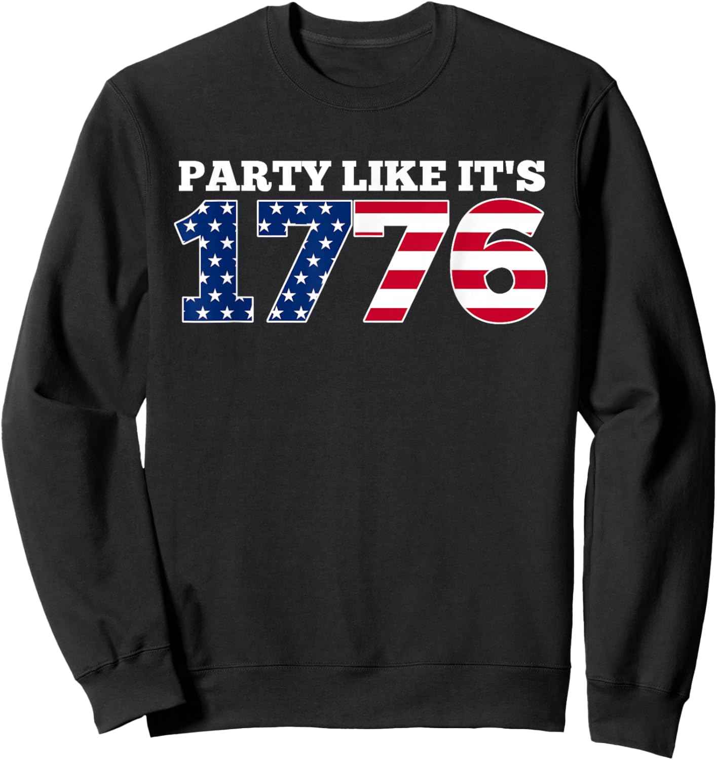 Party Like It is 1776 Sweatshirt - Sweatshirt | Black