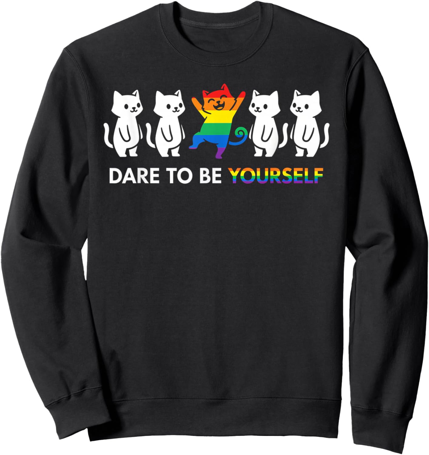 Dare to Be Yourself LGBTQ Ally Pride Support Cat Sweatshirt - Sweatshirt | Black