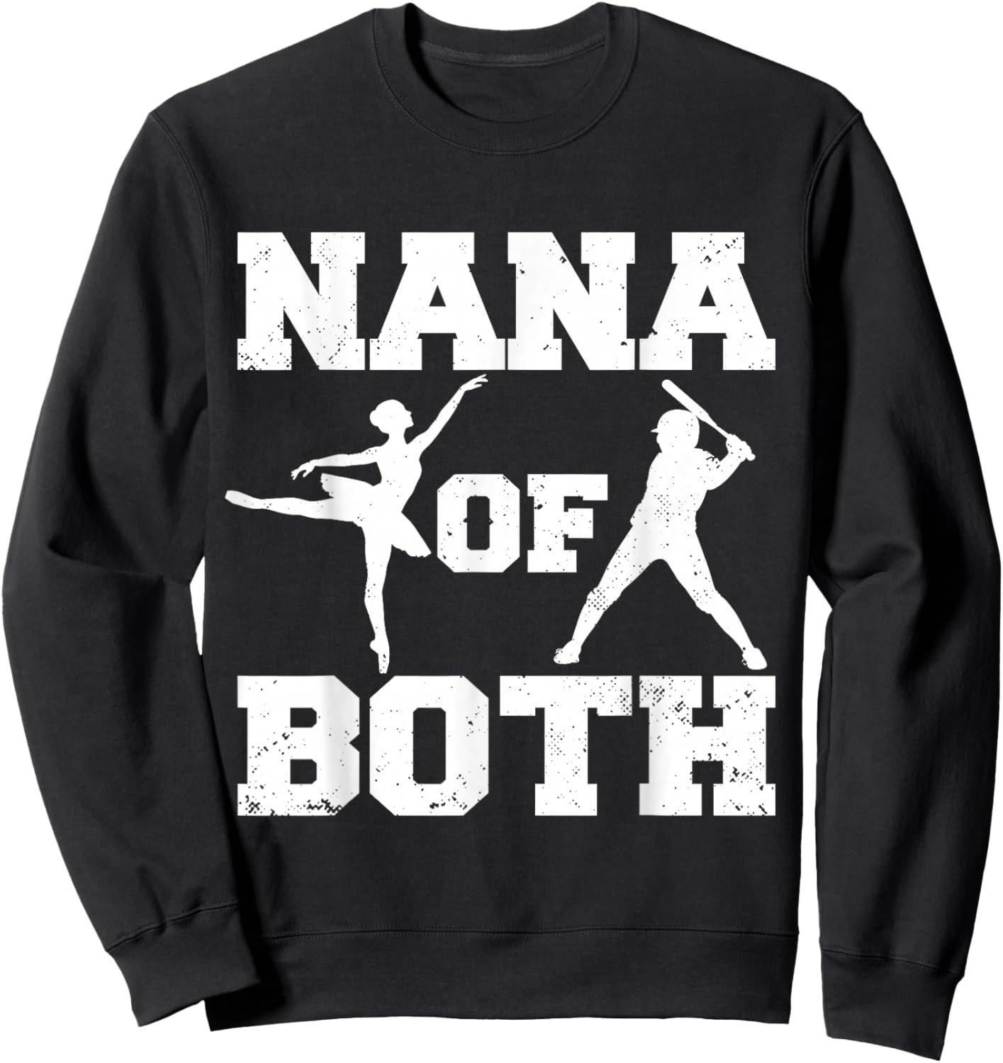 Nana of Both Ballet Baseball Funny Dance Sports Nana Sweatshirt - Sweatshirt | Black