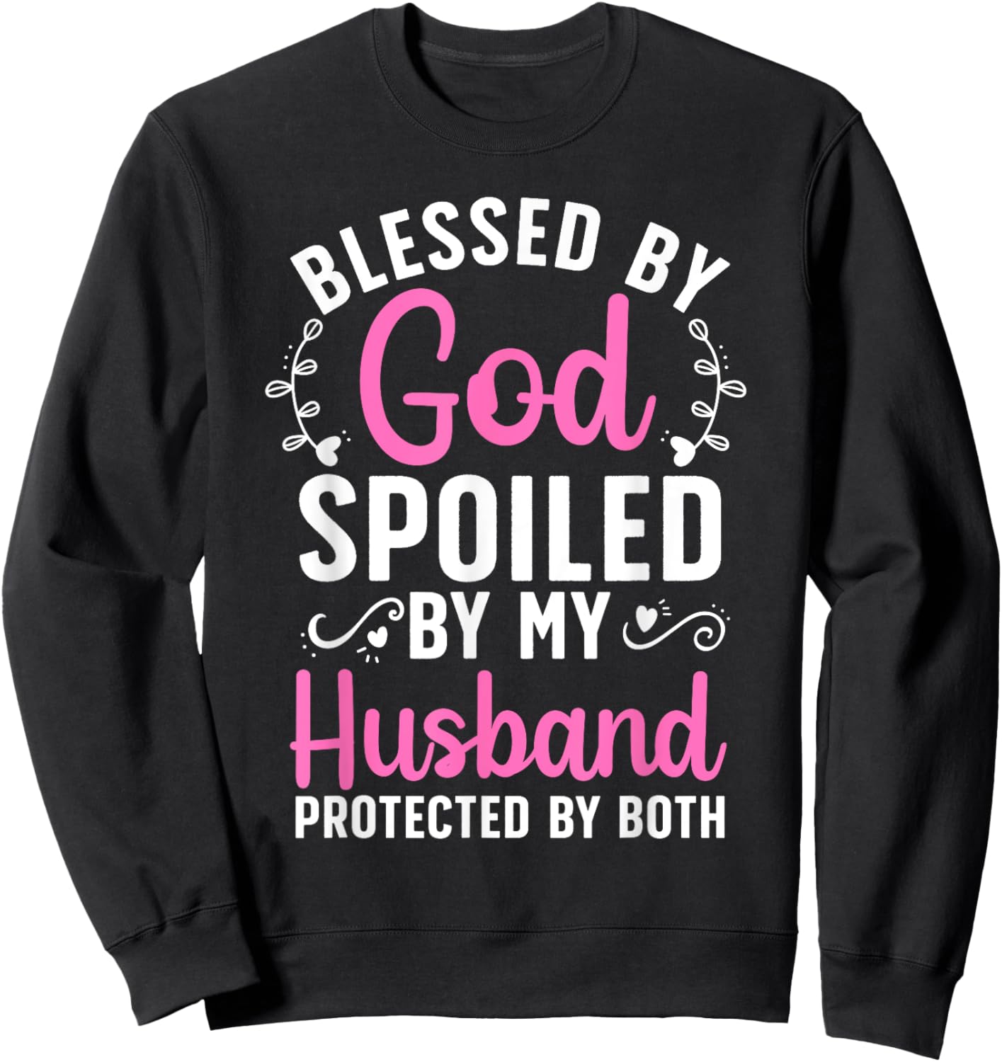 Funny Spoiled Wife Art Girls Husband Spoiled Wife Sweatshirt - Sweatshirt | Black