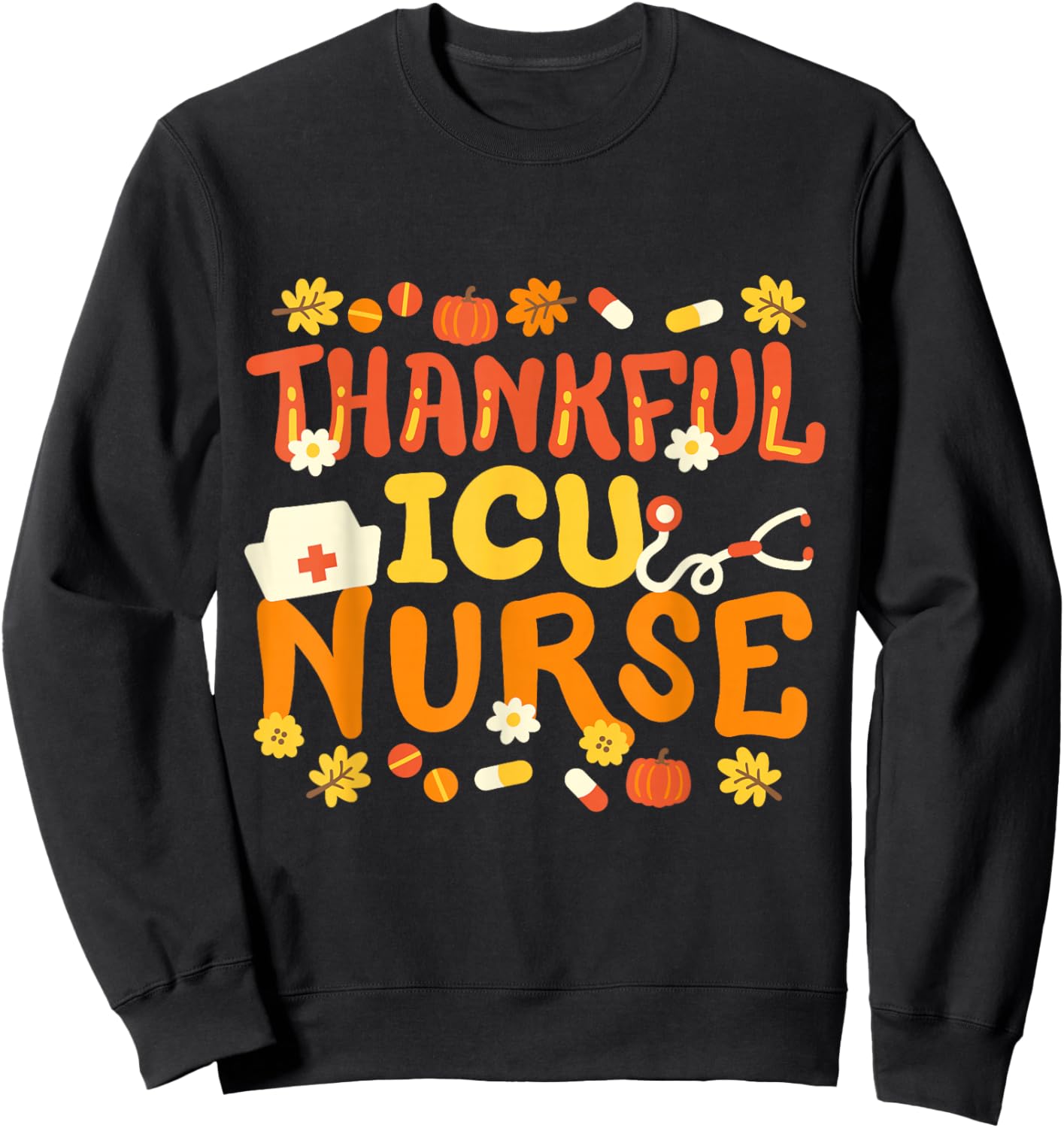 Thankful ICU Nurse Retro Groovy Thanksgiving RN Men Women Sweatshirt - Sweatshirt | Black