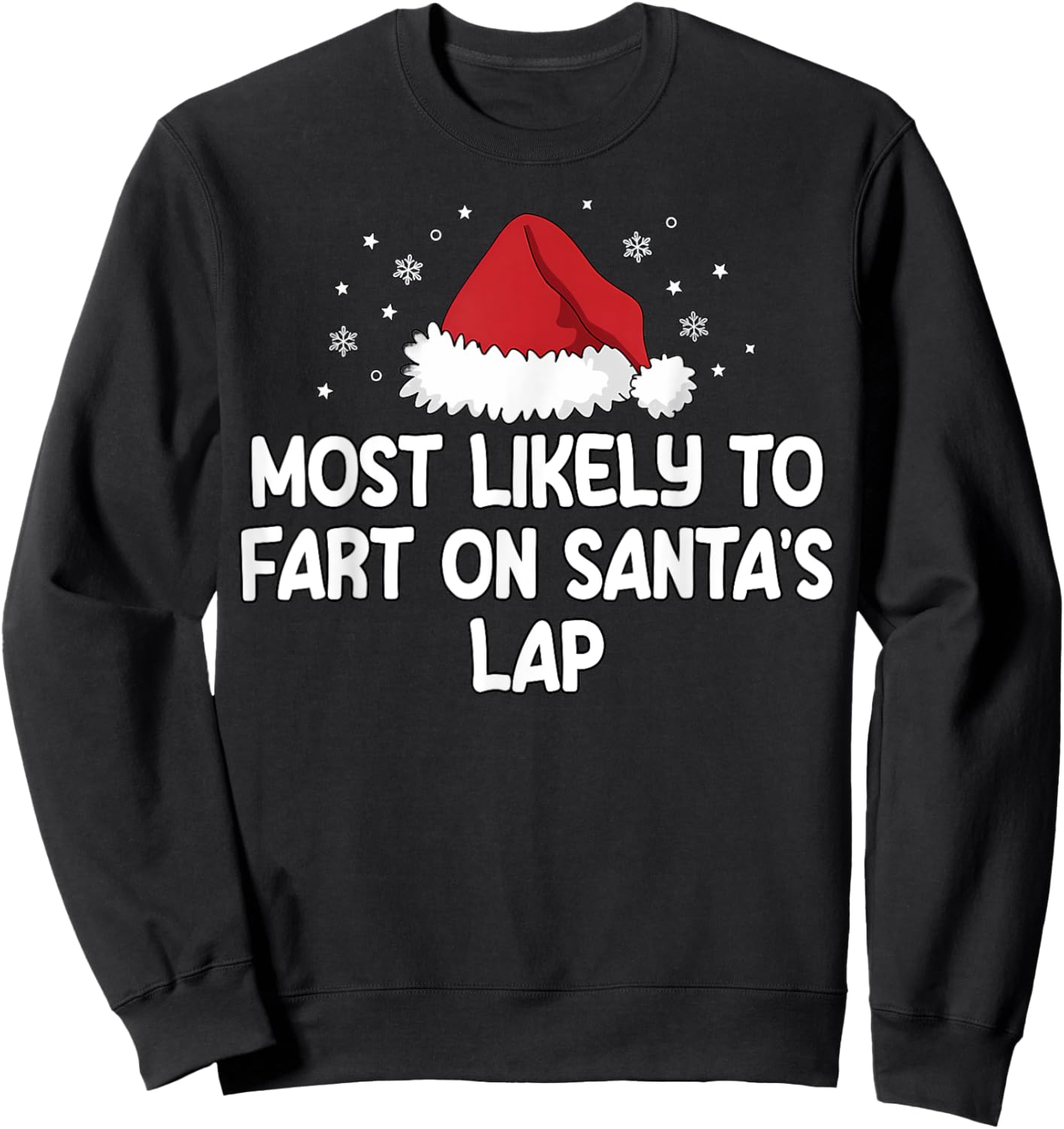 Most Likely To Fart On Santa's Lap Sweatshirt - Sweatshirt | Black